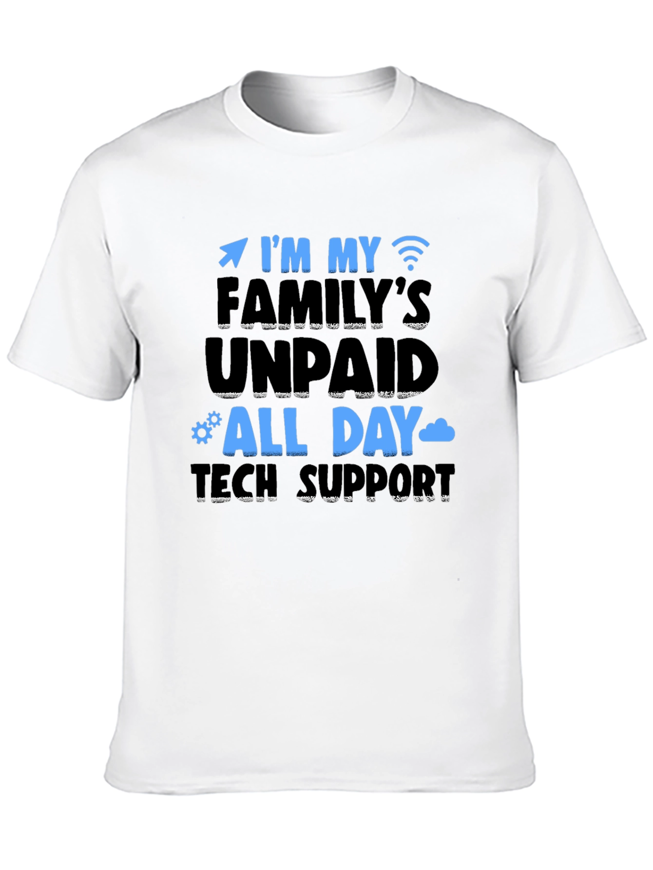 Familys Unpaid Tech Support T-Shirt