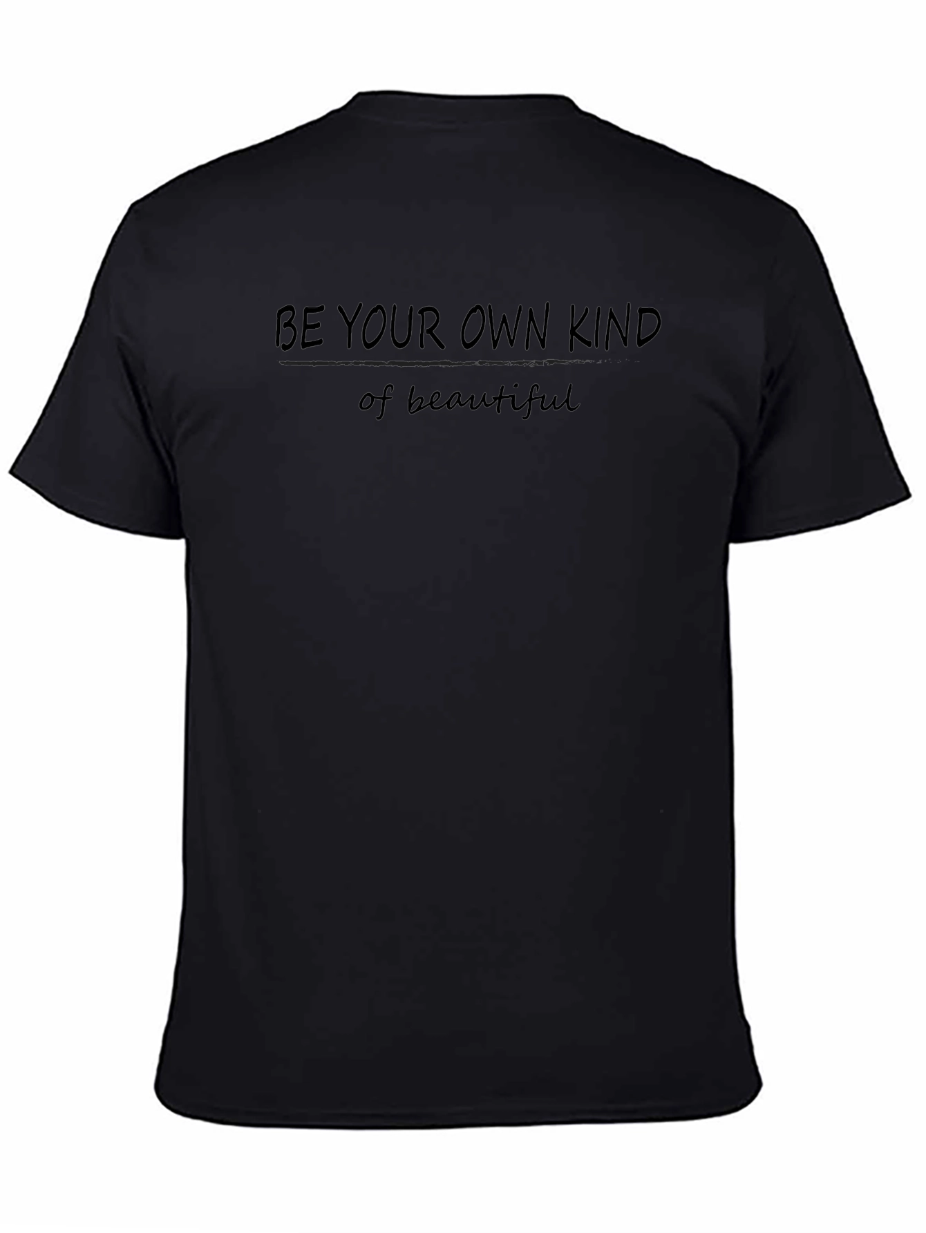 Be Your Own Kind of Beautiful Graphic T-Shirt