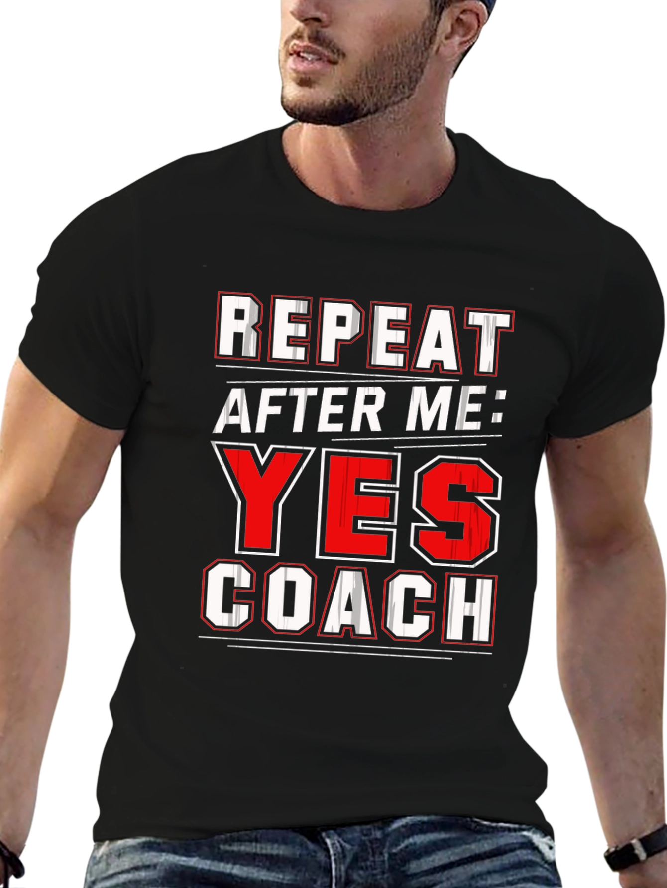 Repeat After Me: Yes Coach T-Shirt