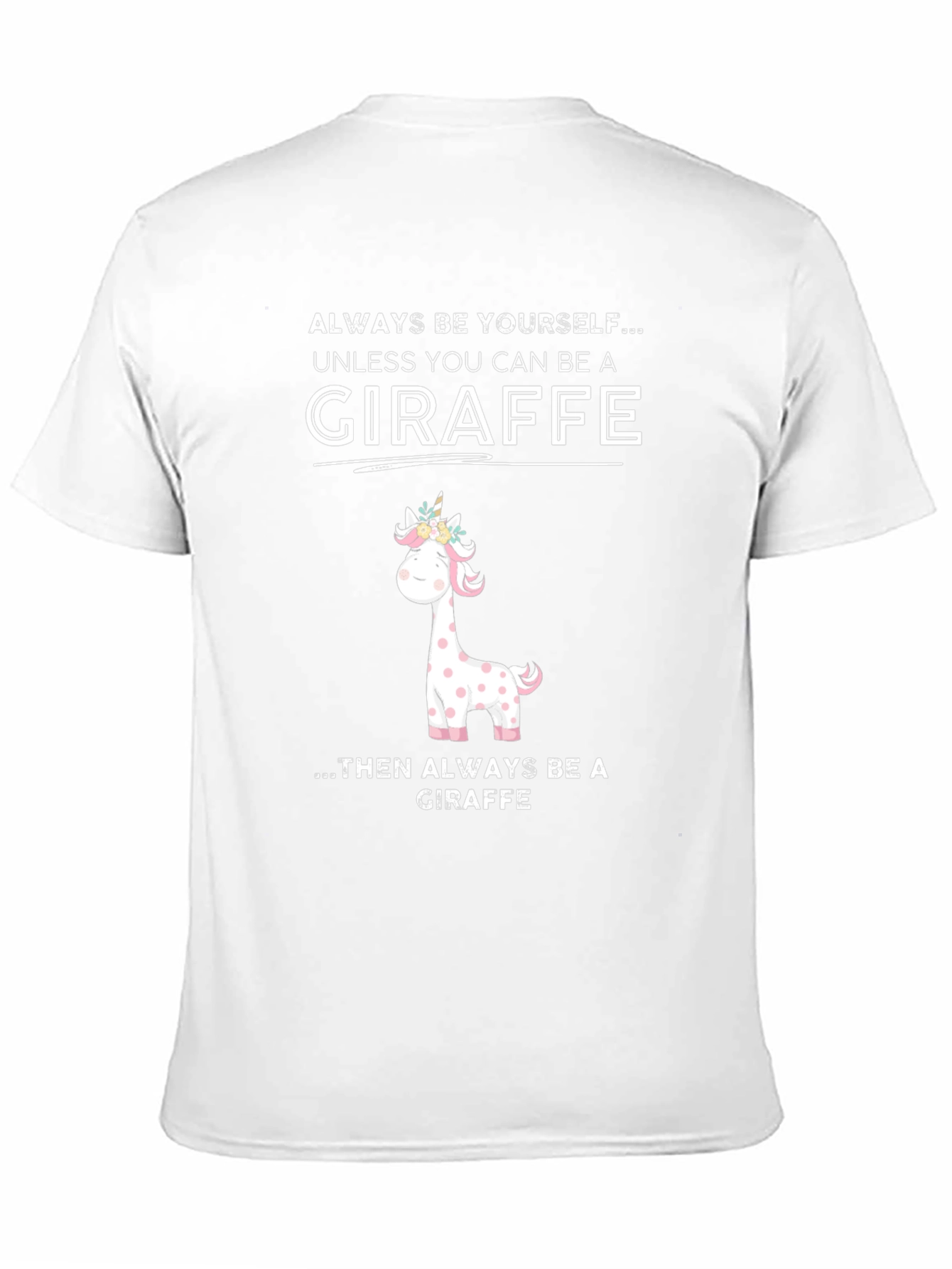Giraffe Humor T-Shirt - Be Yourself Unless Giraffe