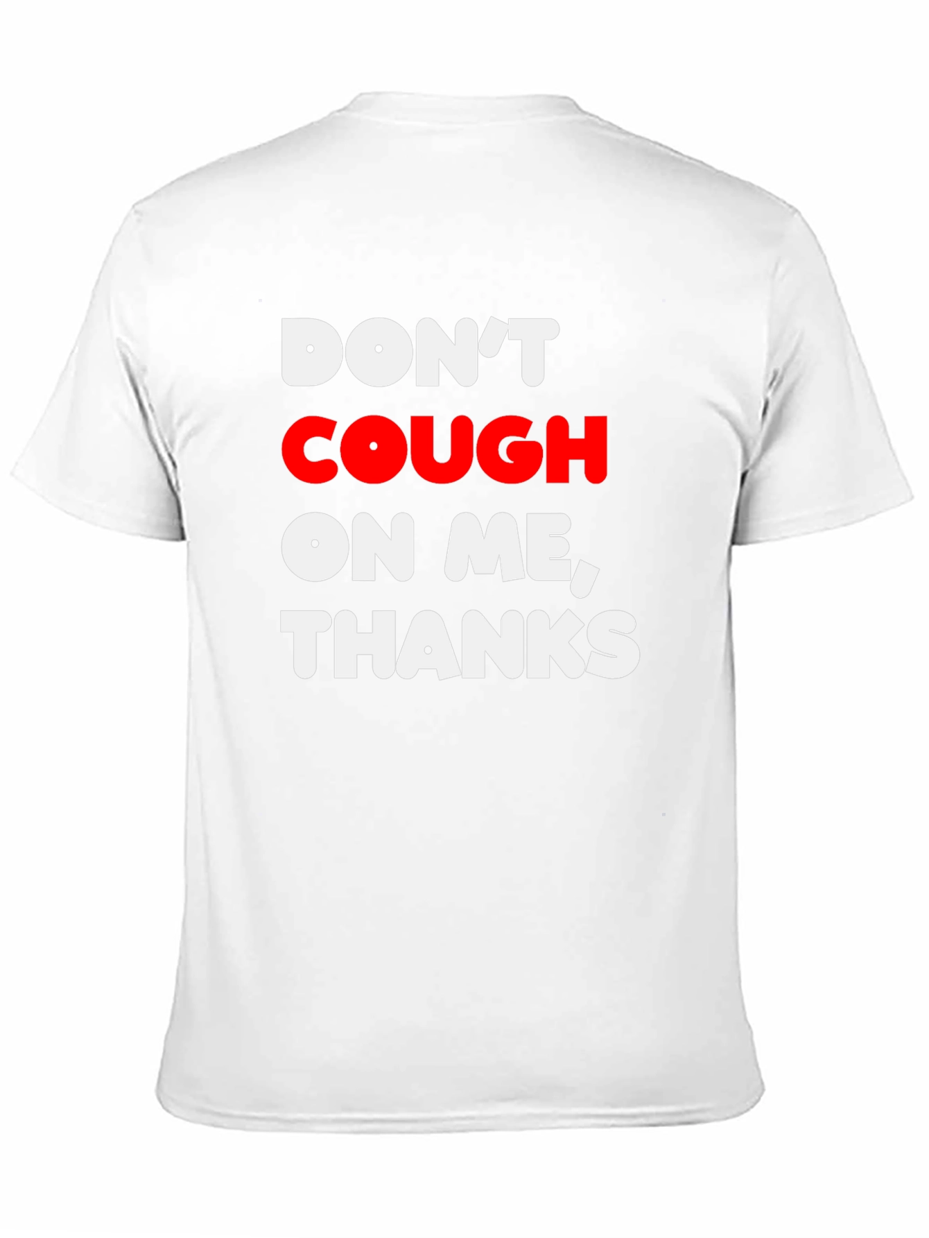 Dont Cough on Me Thanks Graphic T-Shirt