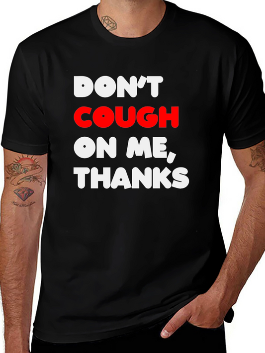 Dont Cough on Me Thanks Graphic T-Shirt