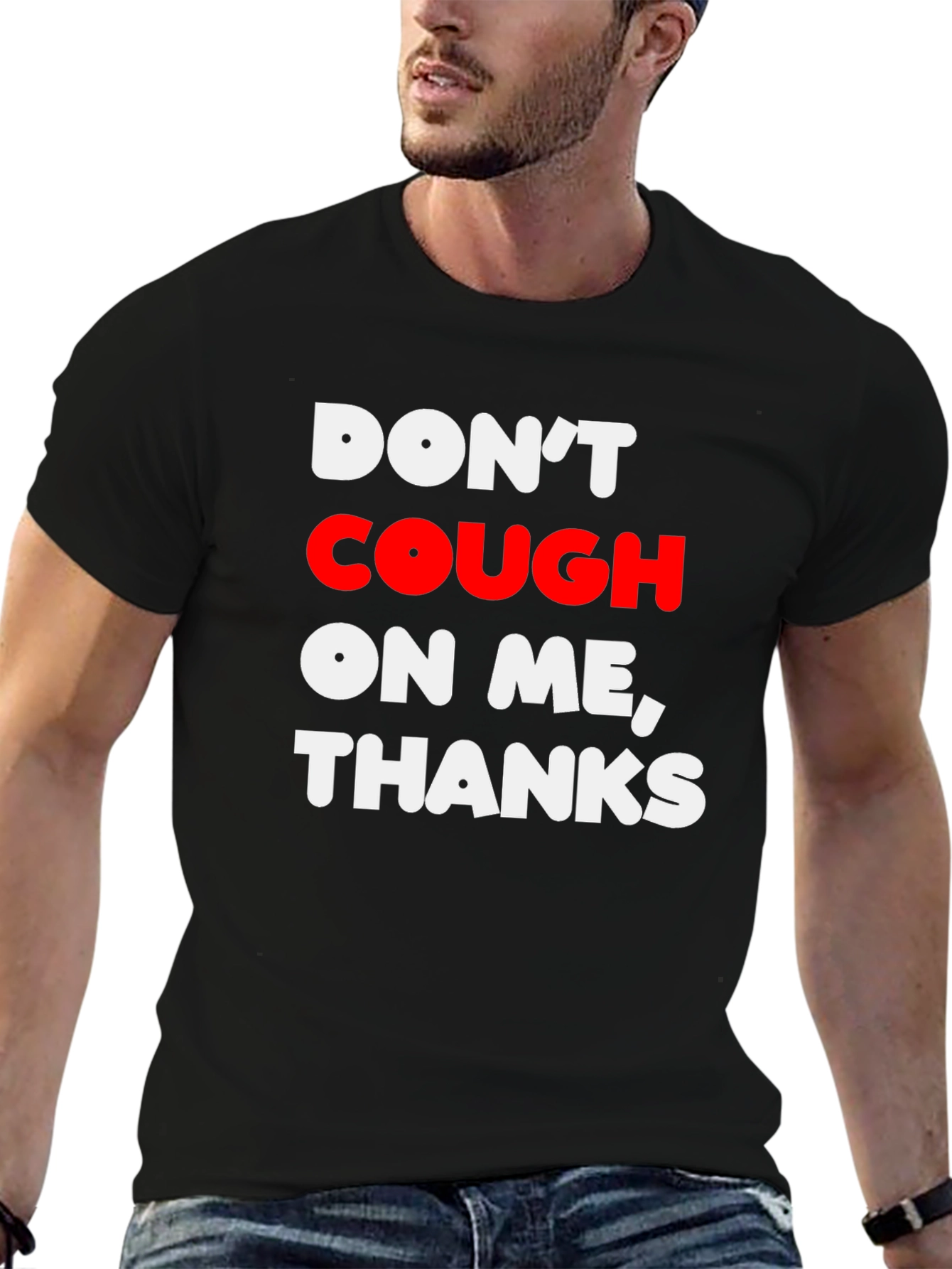 Dont Cough on Me Thanks Graphic T-Shirt