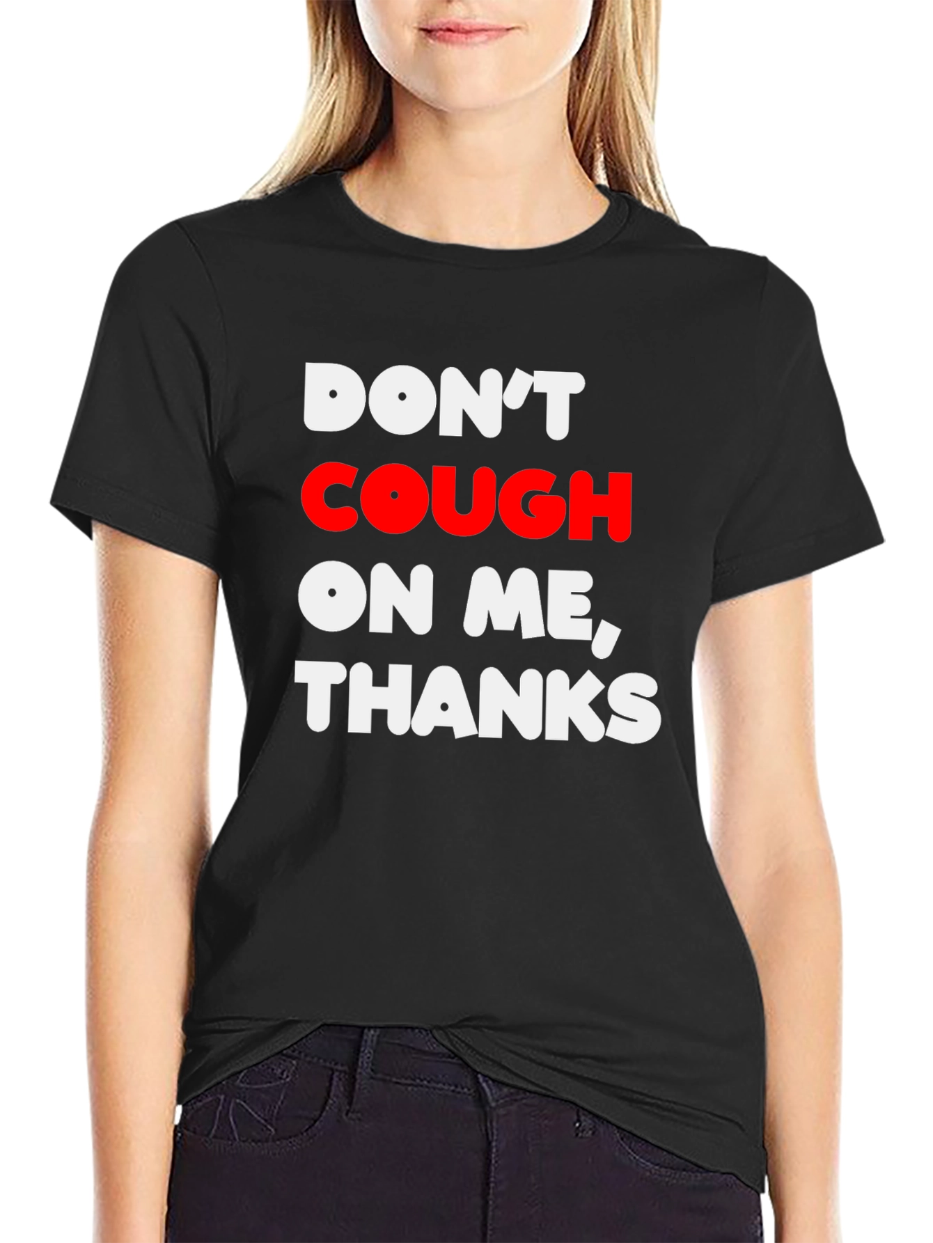 Dont Cough on Me Thanks Graphic T-Shirt