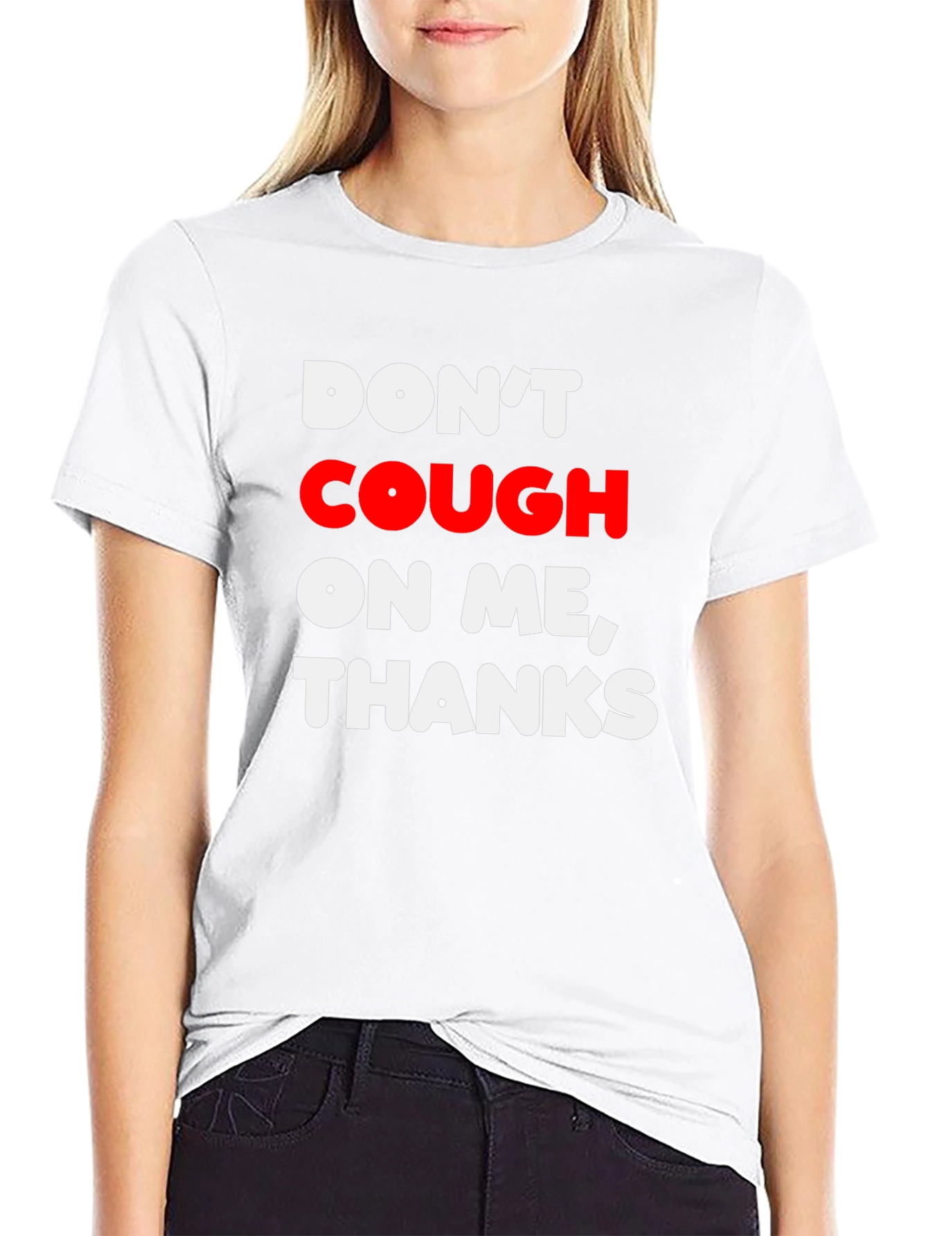 Dont Cough on Me Thanks Graphic T-Shirt