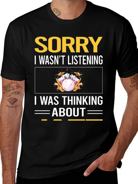 Sorry Thinking About Bowling T-Shirt