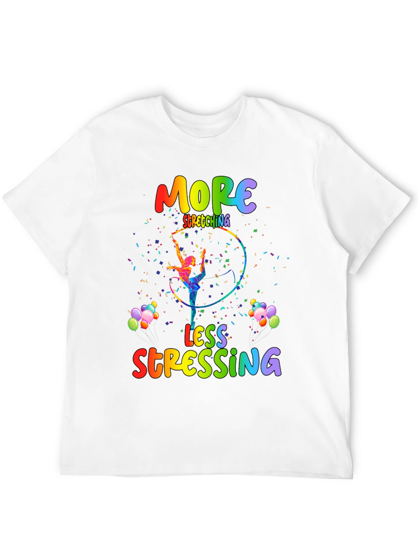 More Stretching Less Stressing T-Shirt