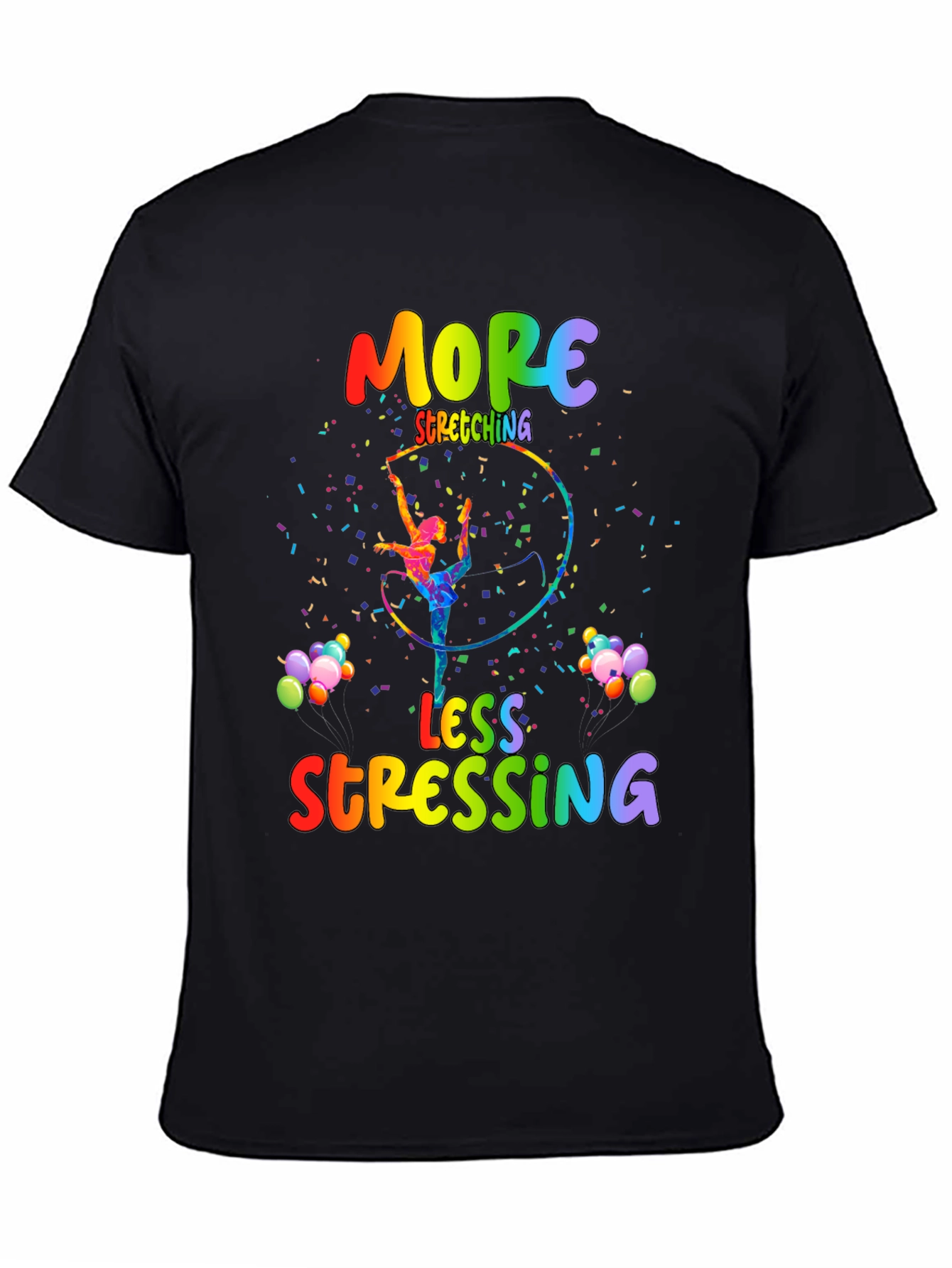 More Stretching Less Stressing T-Shirt