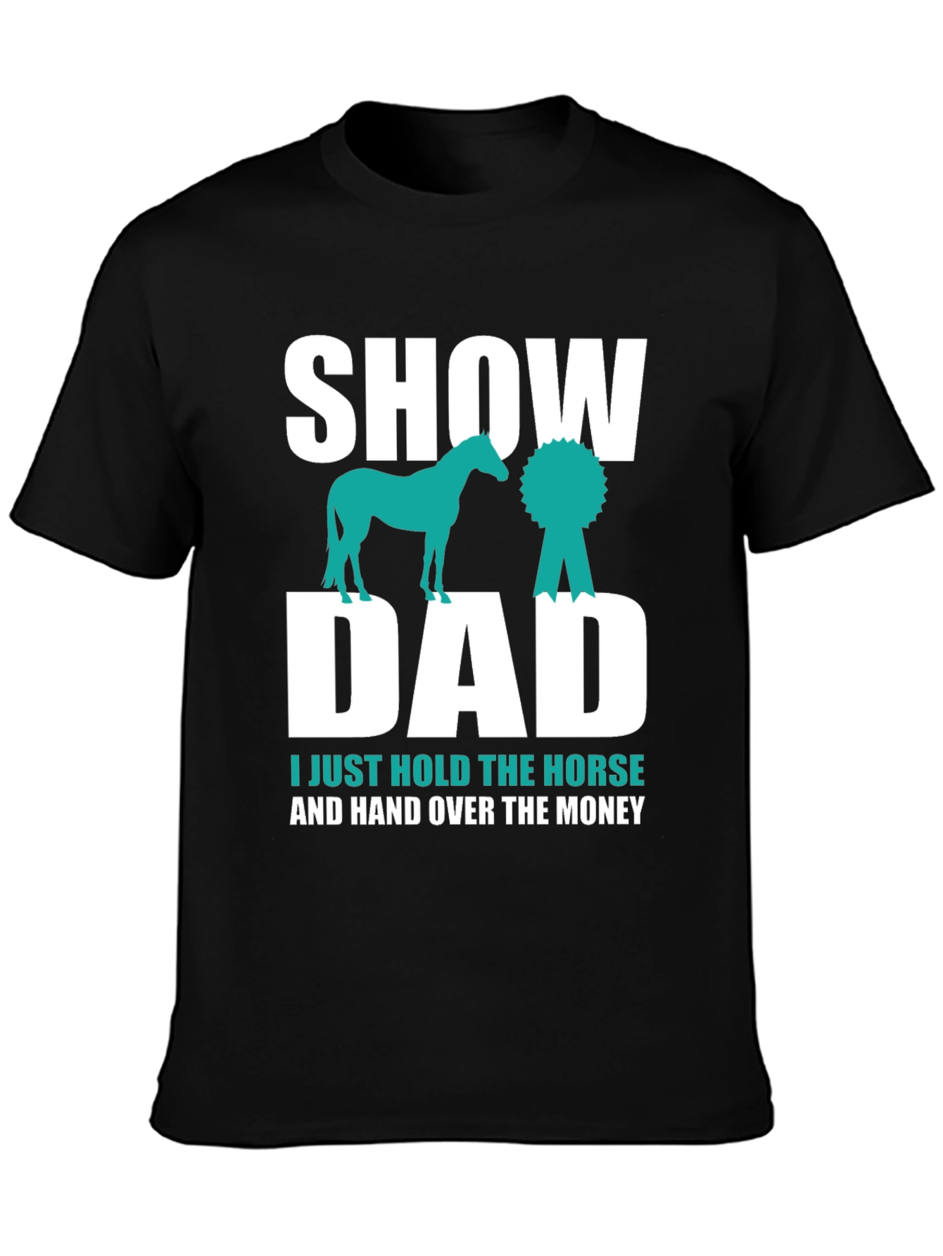 Show Dad T-Shirt - Horse Show Support