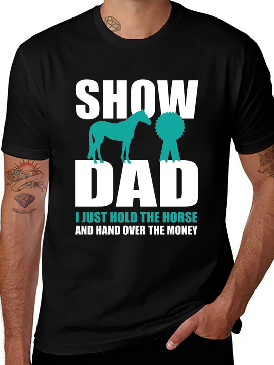 Show Dad T-Shirt - Horse Show Support