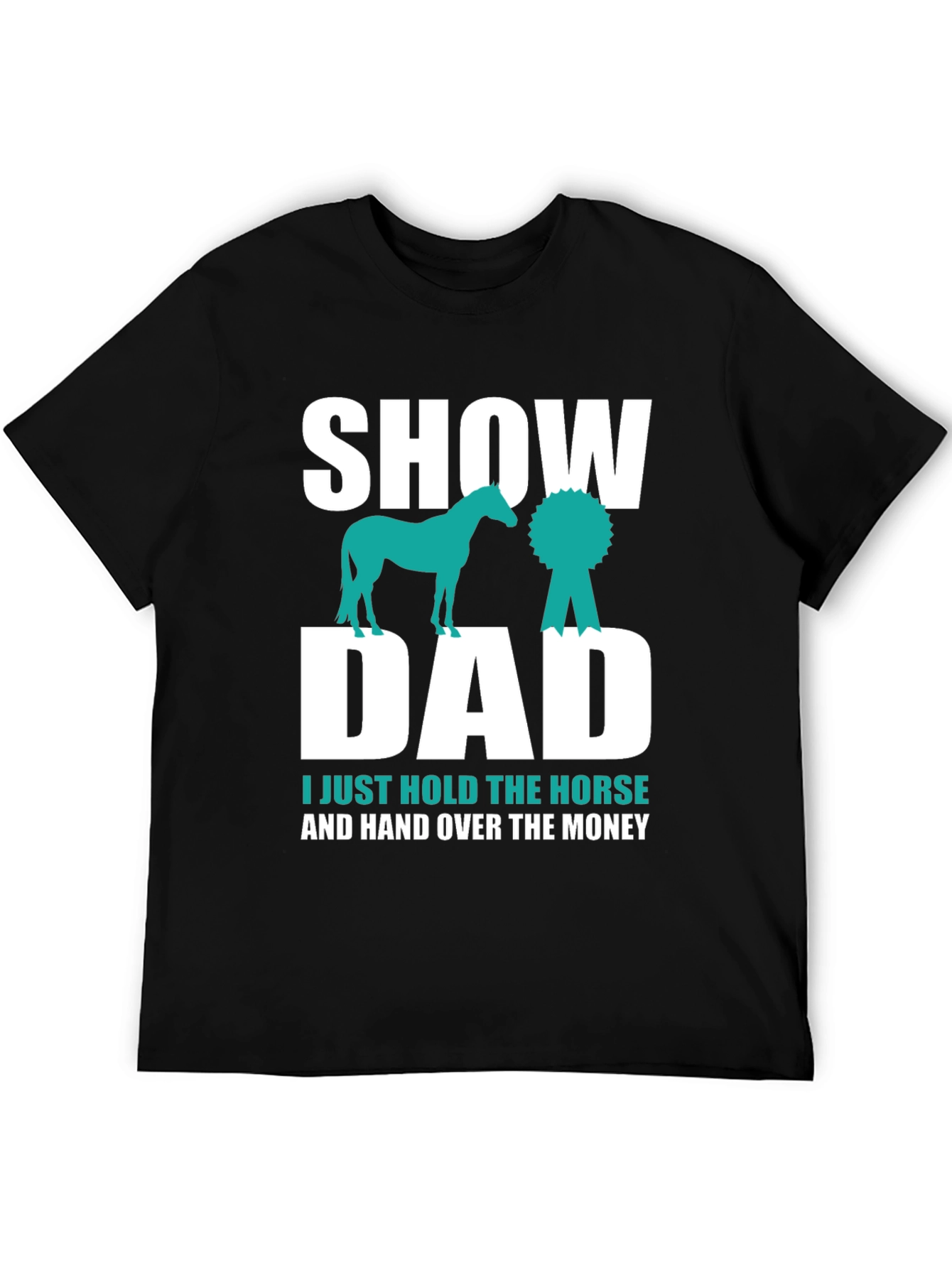 Show Dad T-Shirt - Horse Show Support