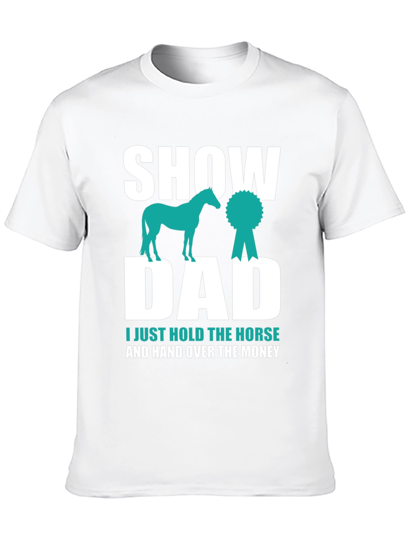 Show Dad T-Shirt - Horse Show Support