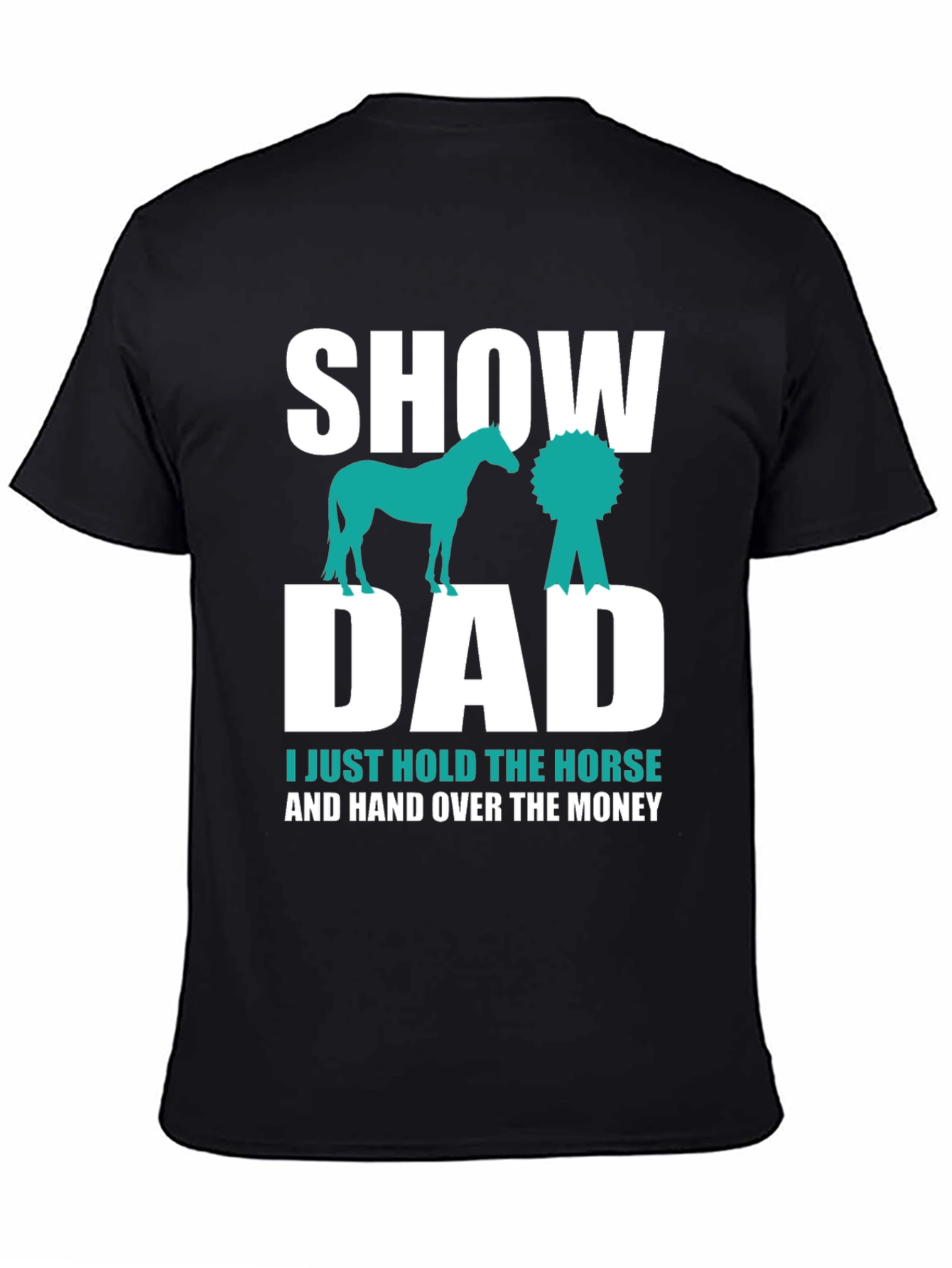 Show Dad T-Shirt - Horse Show Support