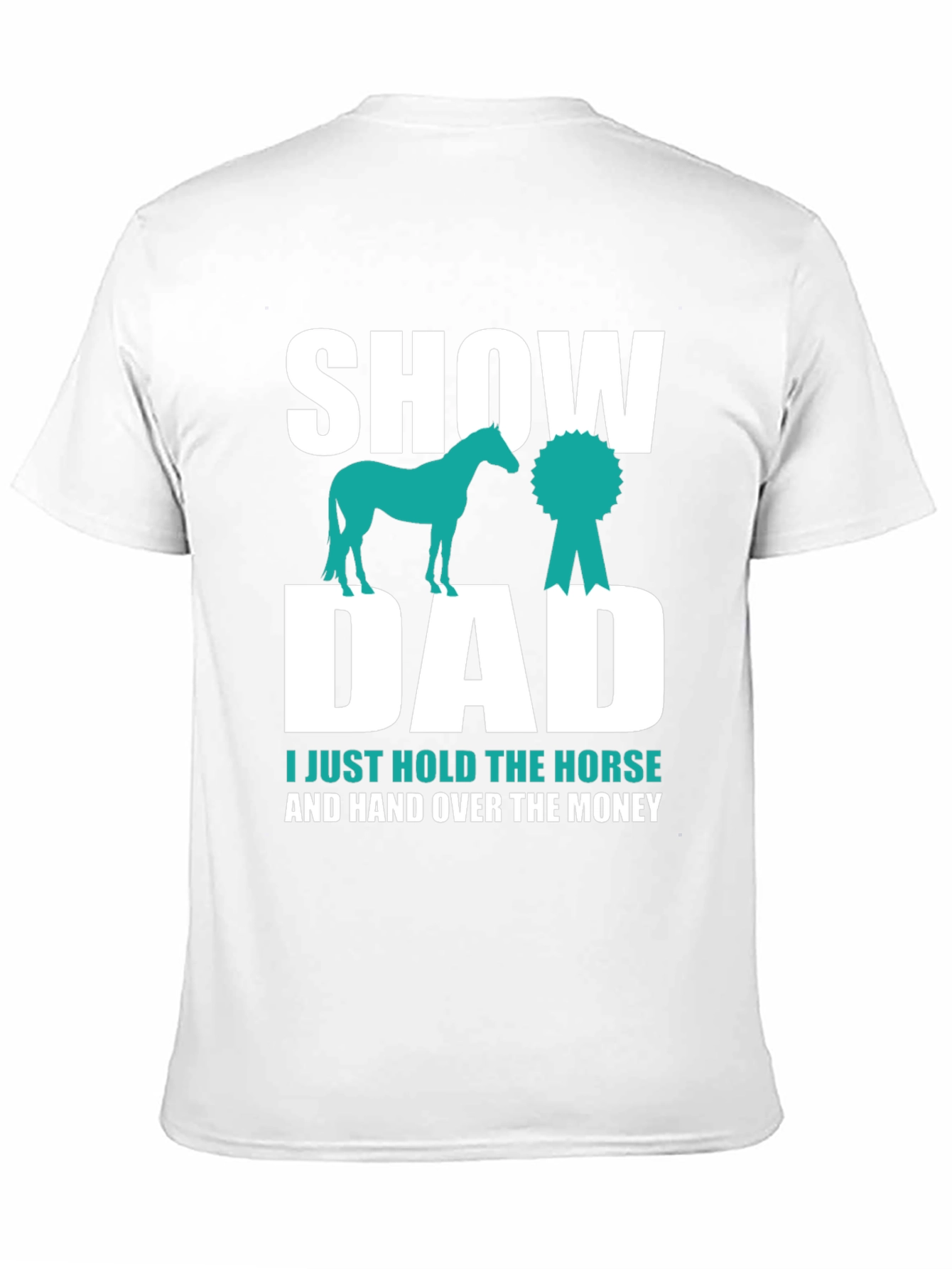 Show Dad T-Shirt - Horse Show Support