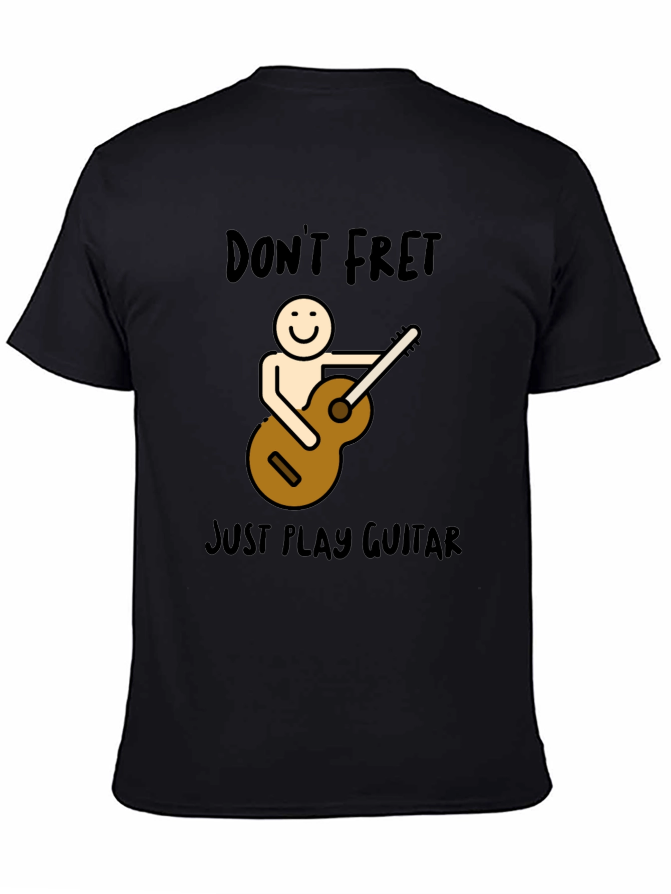 Dont Fret Just Play Guitar Graphic T-Shirt