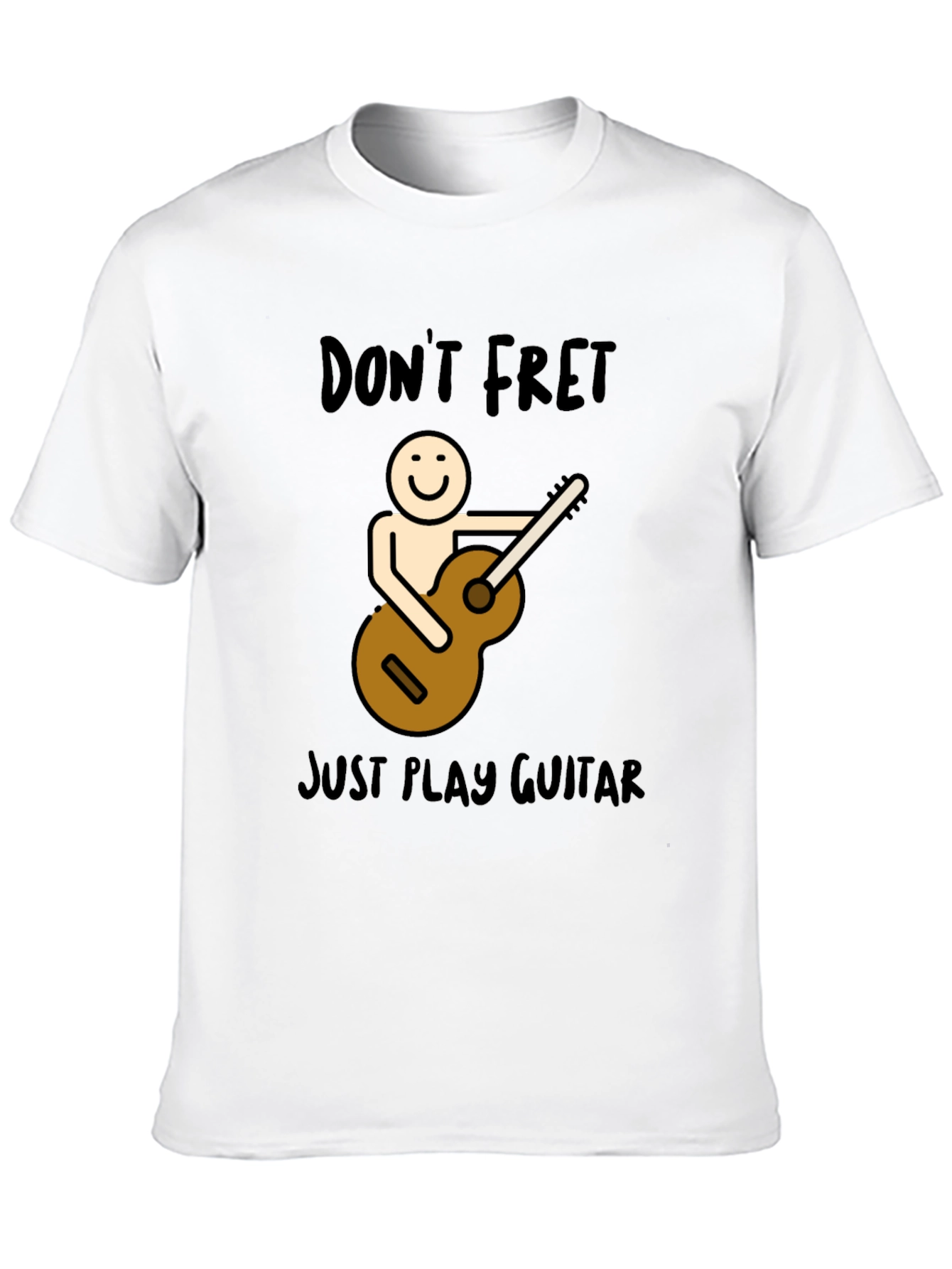 Dont Fret Just Play Guitar Graphic T-Shirt