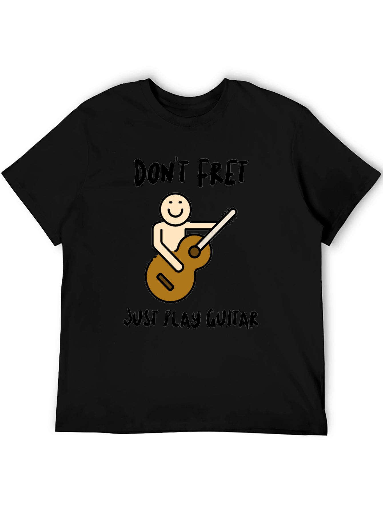 Dont Fret Just Play Guitar Graphic T-Shirt