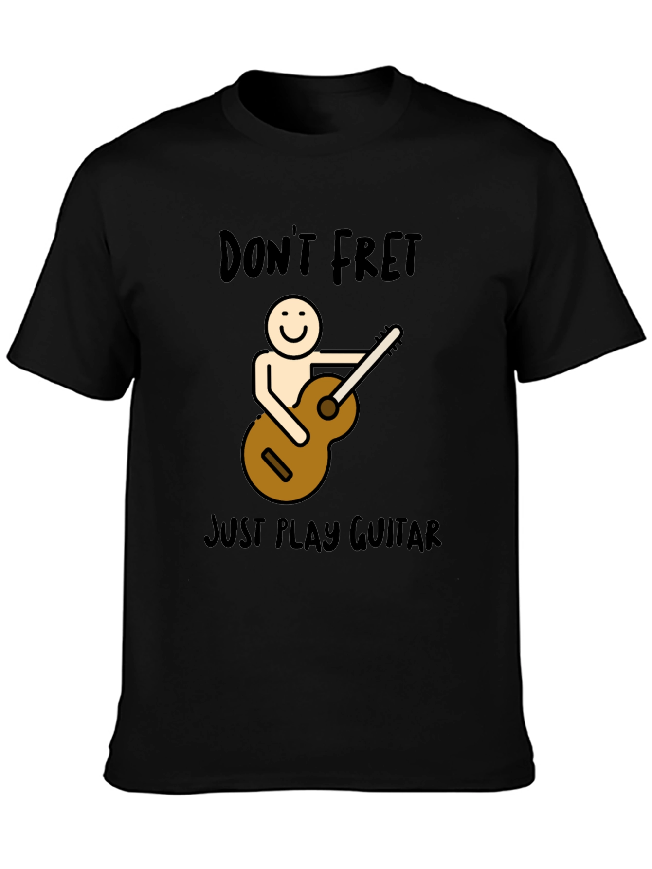 Dont Fret Just Play Guitar Graphic T-Shirt