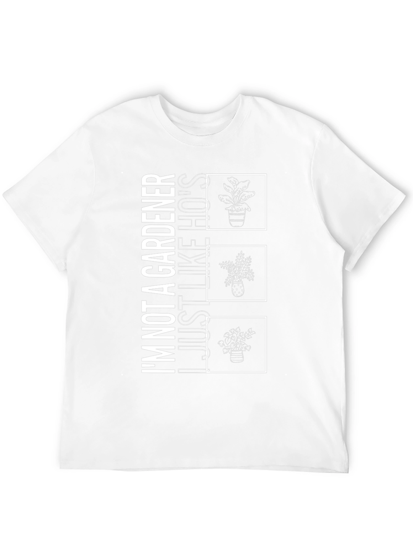 Gardener Humor Graphic T-Shirt - Just Like Hos