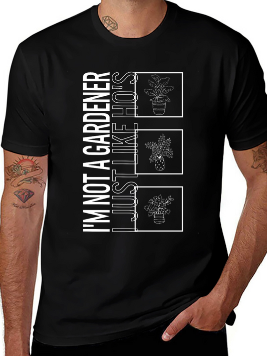 Gardener Humor Graphic T-Shirt - Just Like Hos