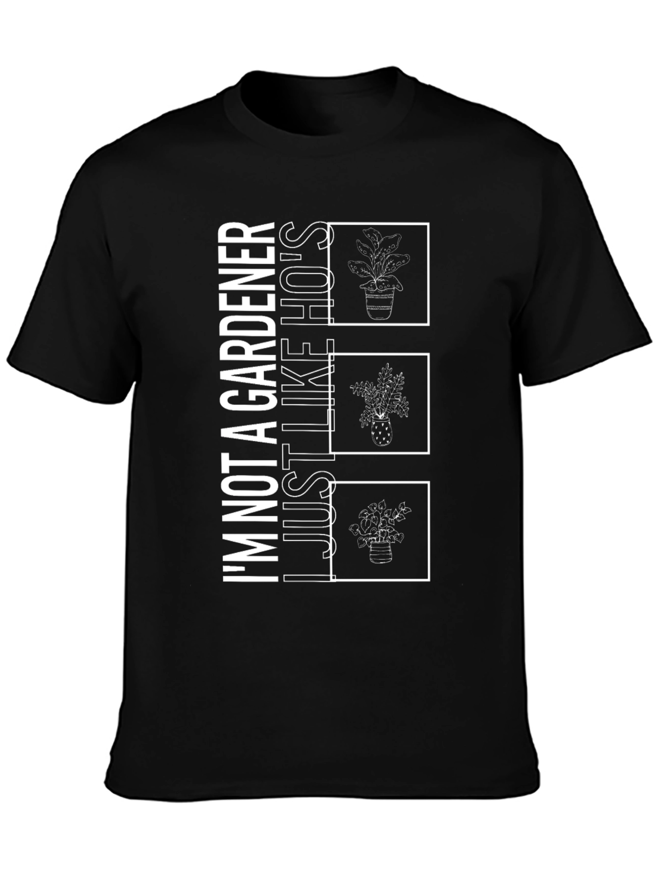 Gardener Humor Graphic T-Shirt - Just Like Hos