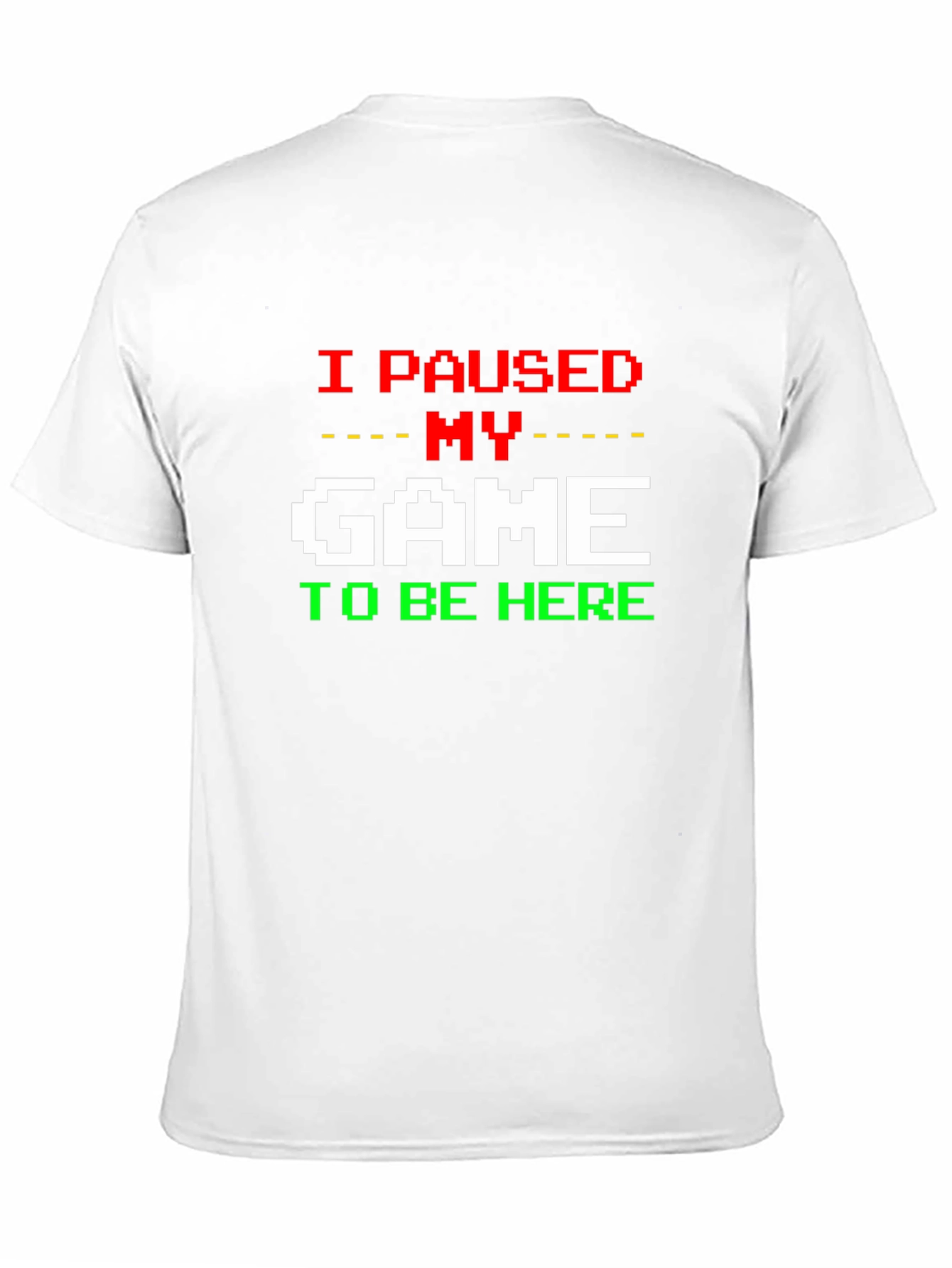 I Paused My Game T-Shirt - Gamer Tee