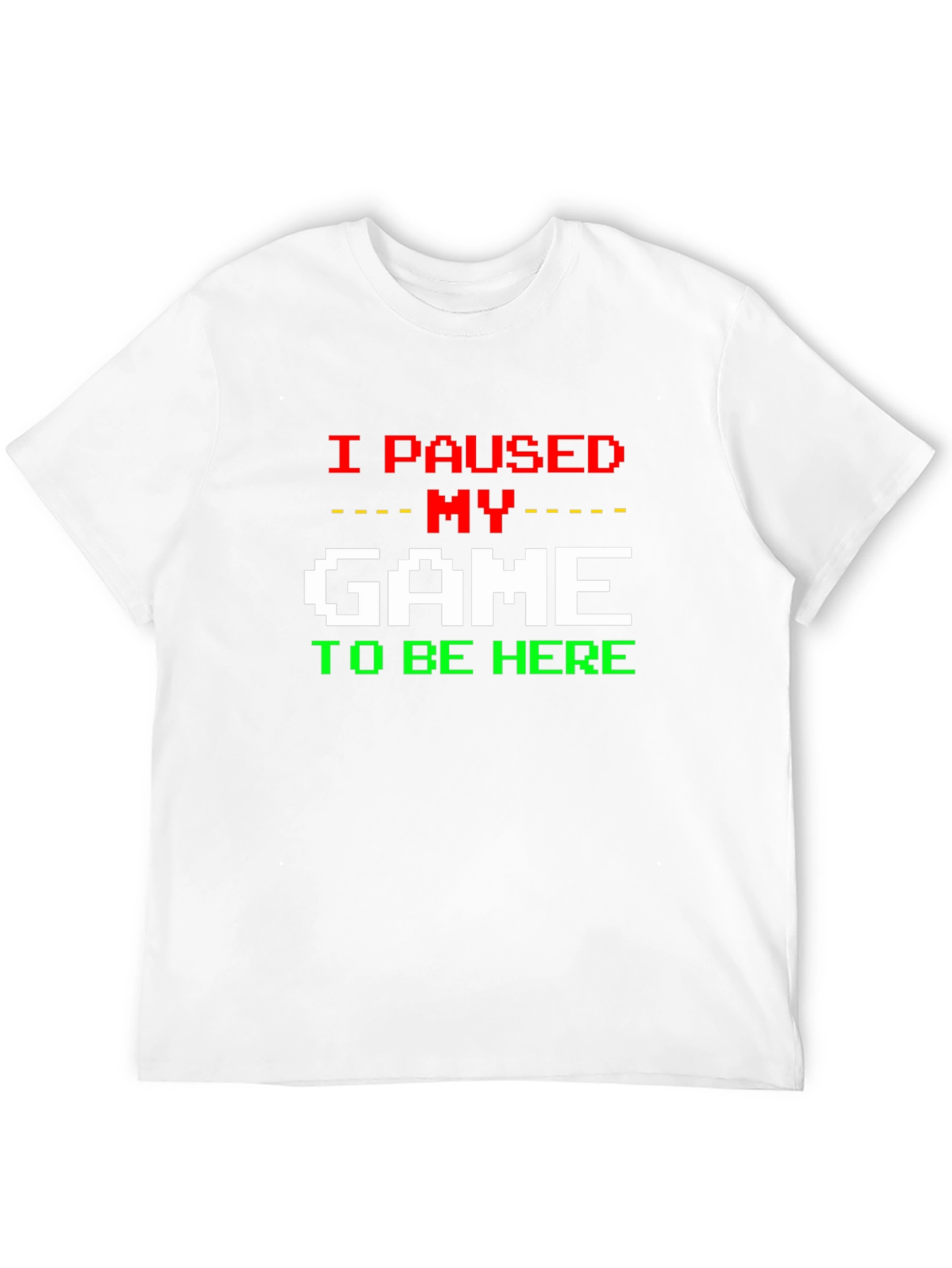 I Paused My Game T-Shirt - Gamer Tee