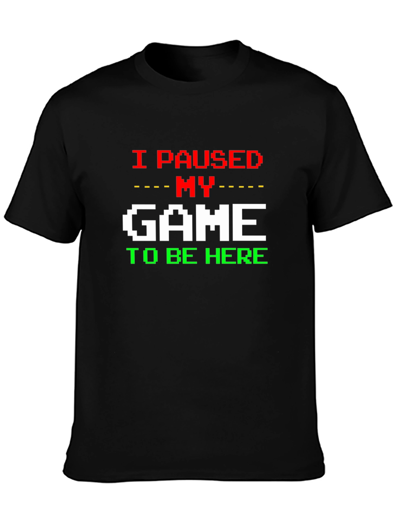I Paused My Game T-Shirt - Gamer Tee