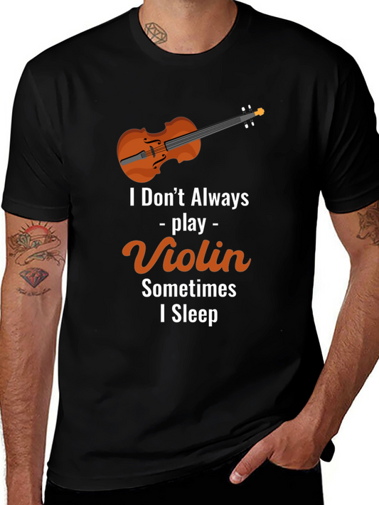 Violin Player Humor T-Shirt - I Dont Always Play Violin I Sleep
