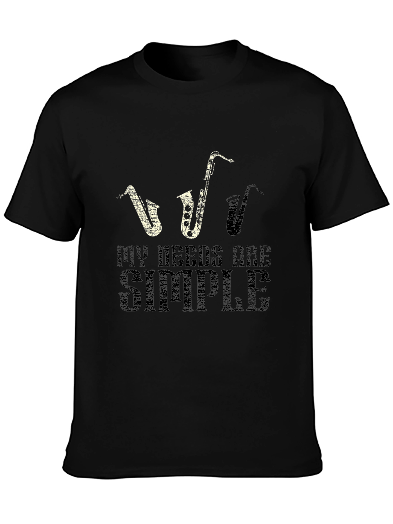 Saxophone Lover T-Shirt: My Needs Are Simple - Black