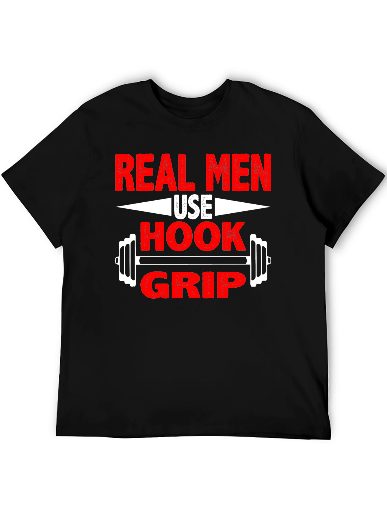 Real Men Use Hook Grip T-Shirt - Weightlifting