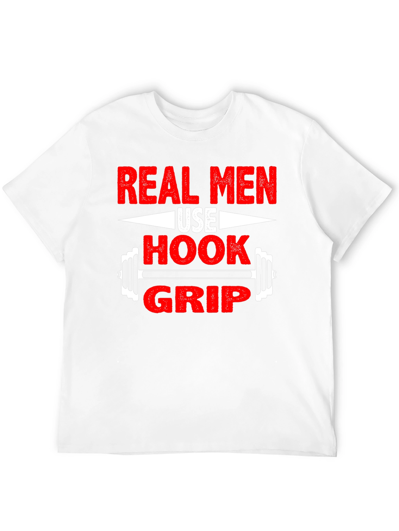 Real Men Use Hook Grip T-Shirt - Weightlifting