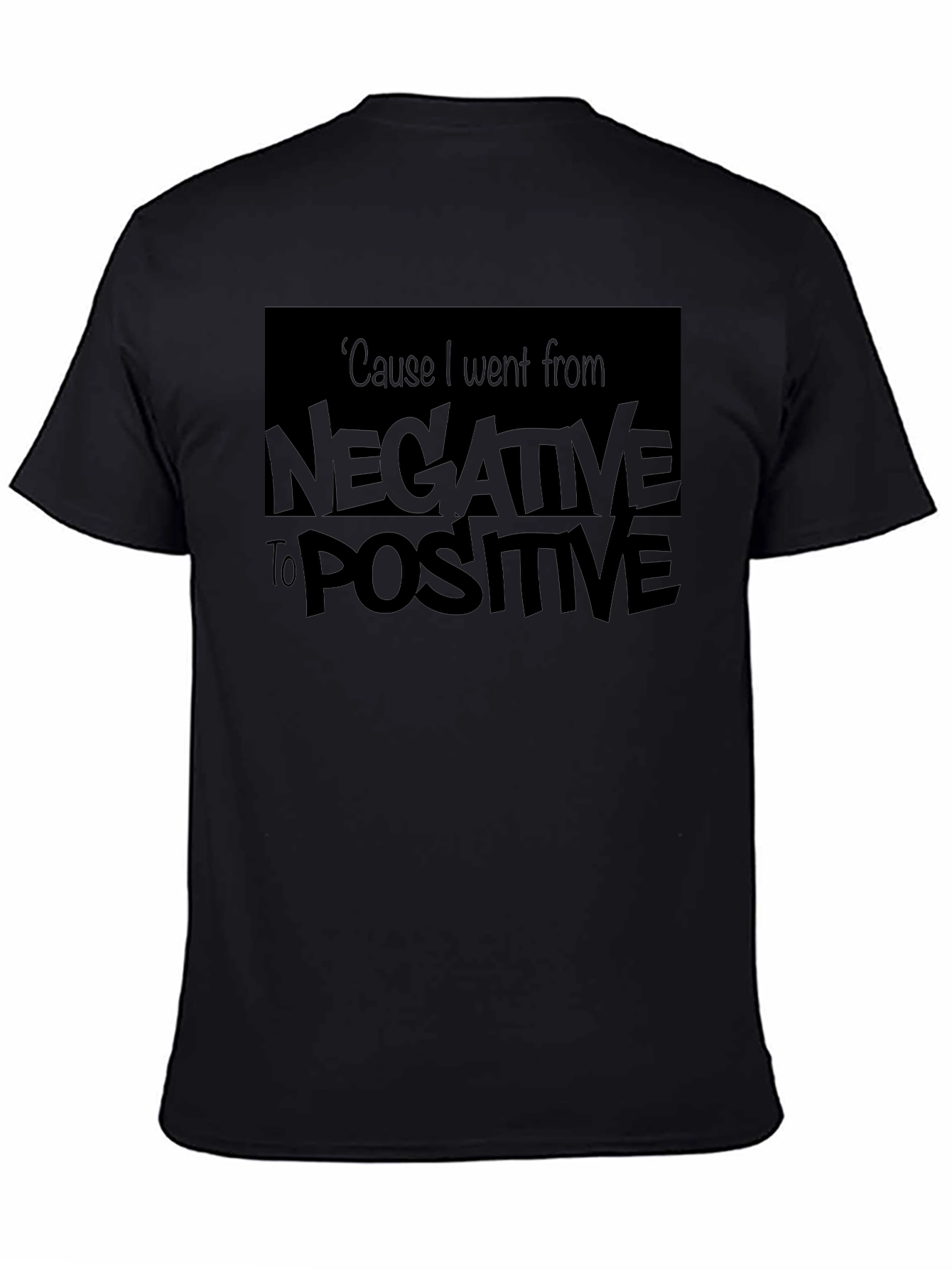 Negative to Positive Graphic T-Shirt