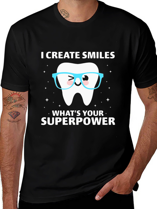 I Create Smiles T-Shirt Dentist Superpower Tee