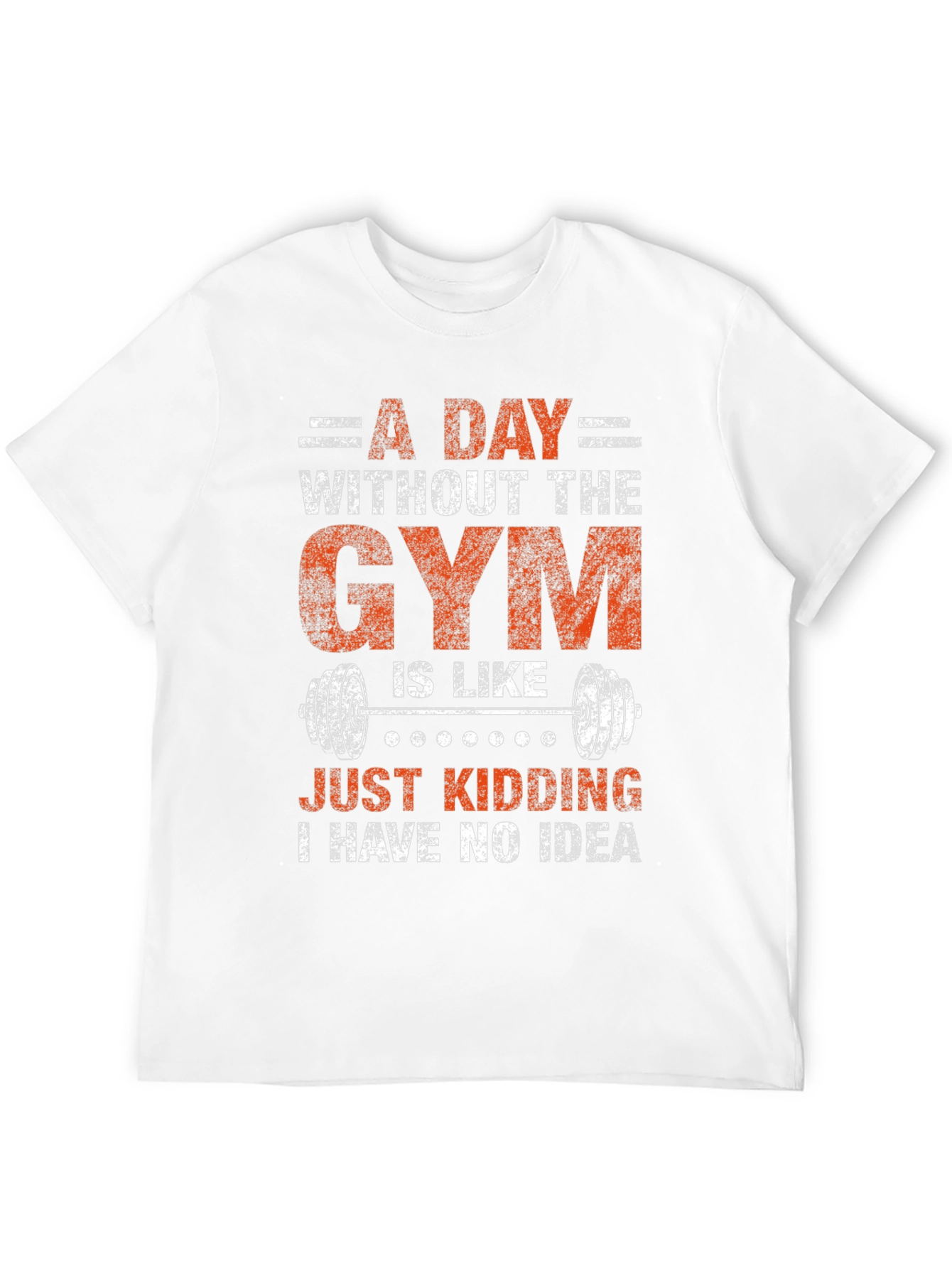 Funny Gym T-Shirt: A Day Without The Gym