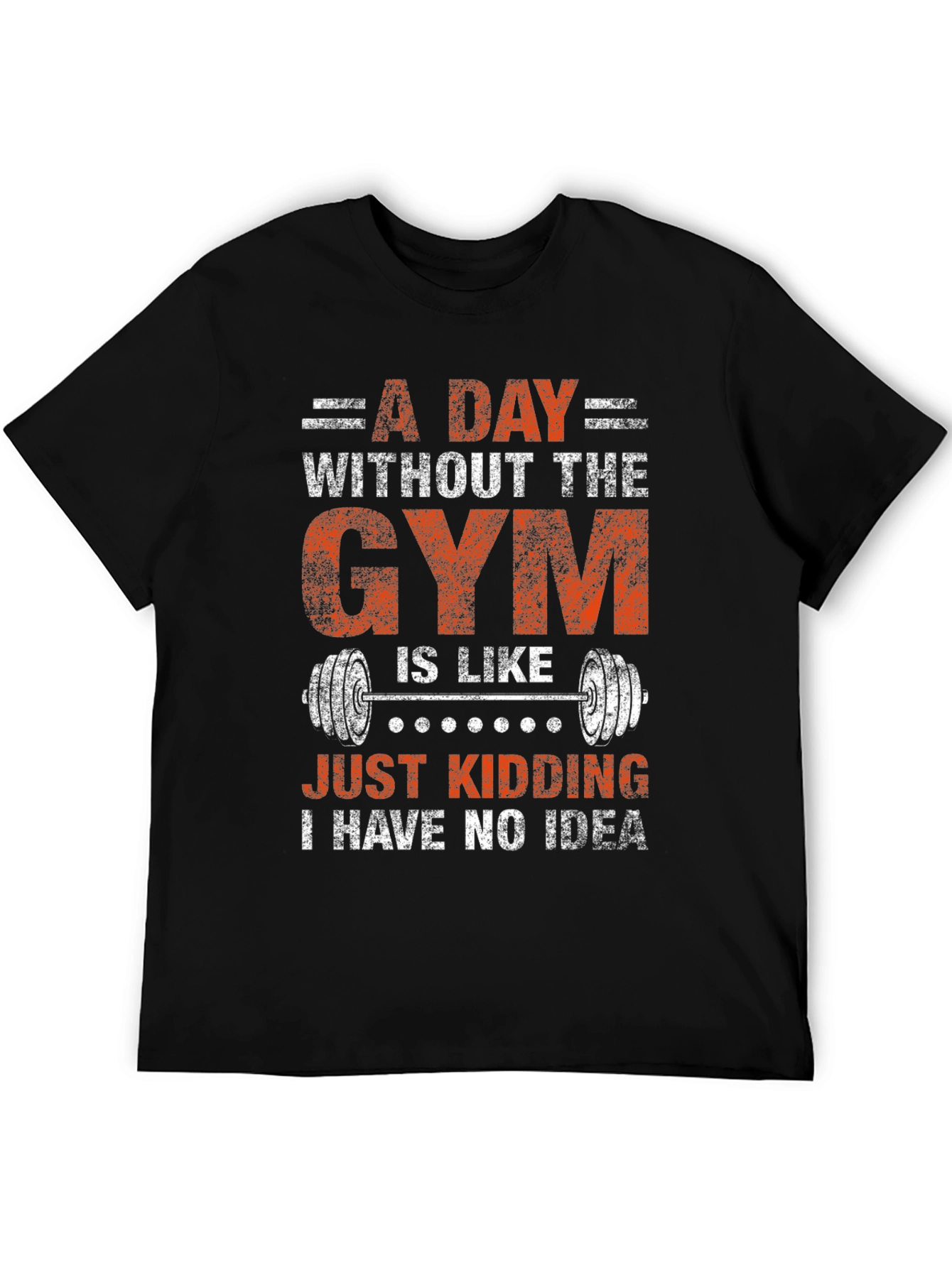 Funny Gym T-Shirt: A Day Without The Gym