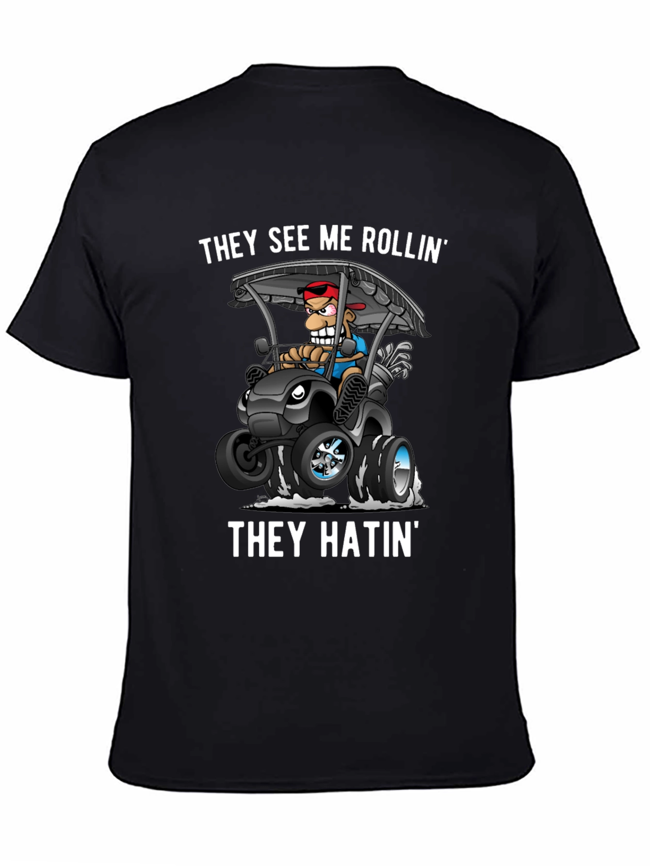 They See Me Rollin T-Shirt