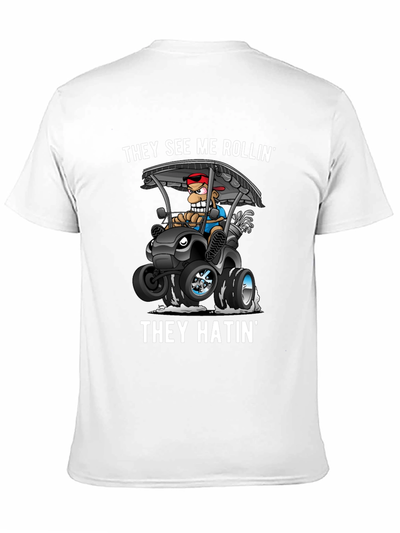 They See Me Rollin T-Shirt