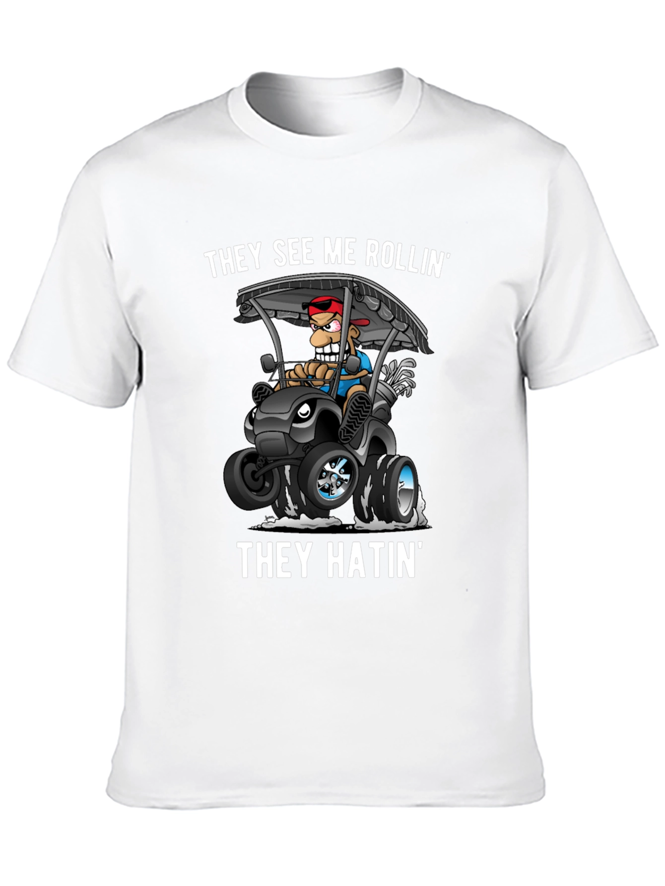 They See Me Rollin T-Shirt
