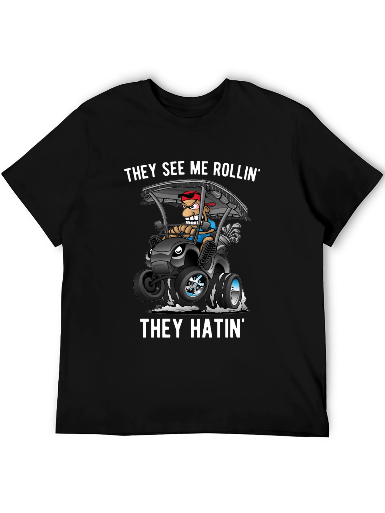 They See Me Rollin T-Shirt