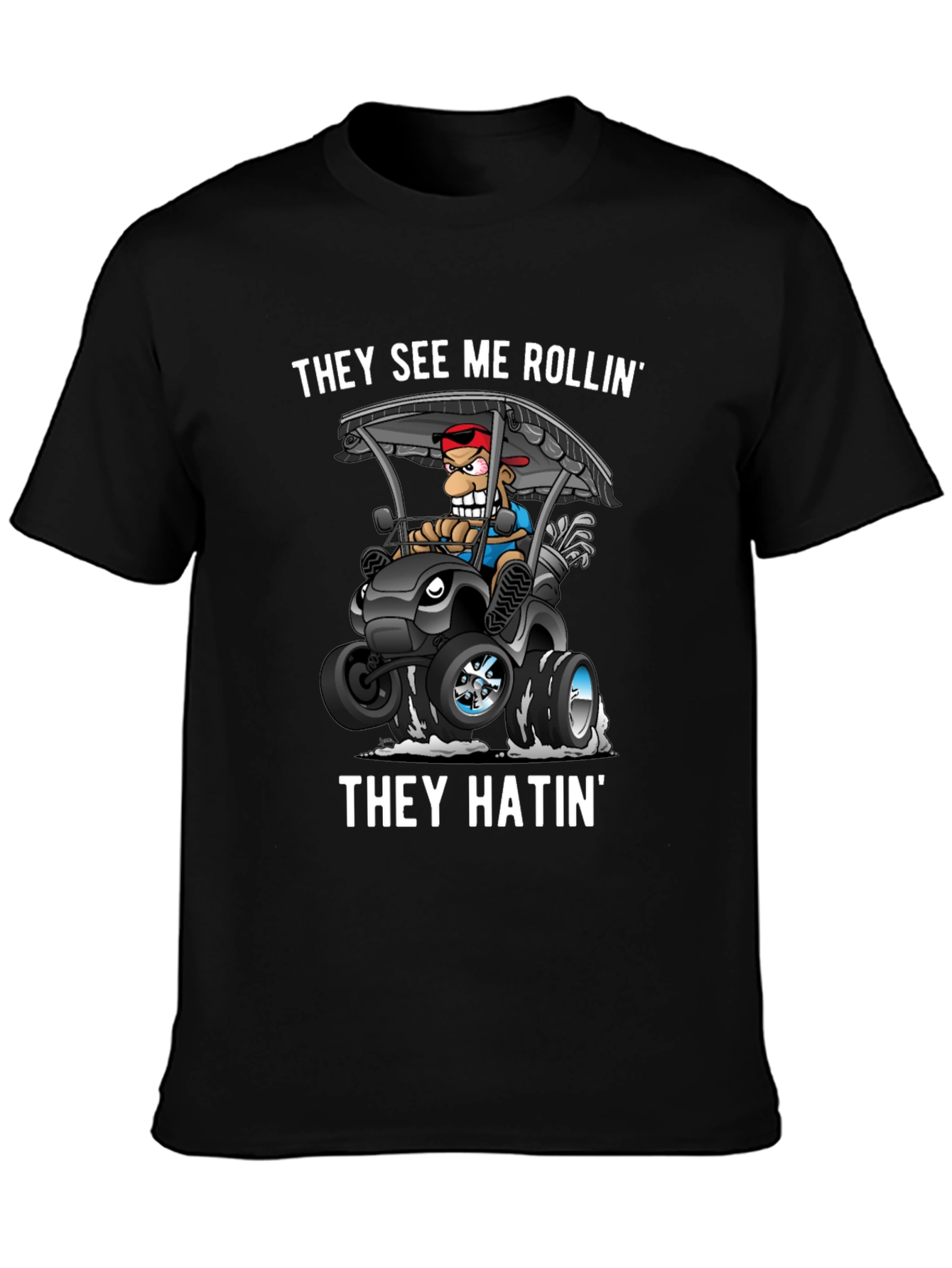 They See Me Rollin T-Shirt