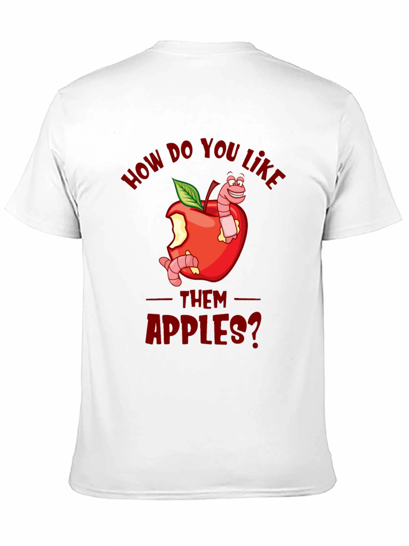 Funny How Do You Like Them Apples T-Shirt