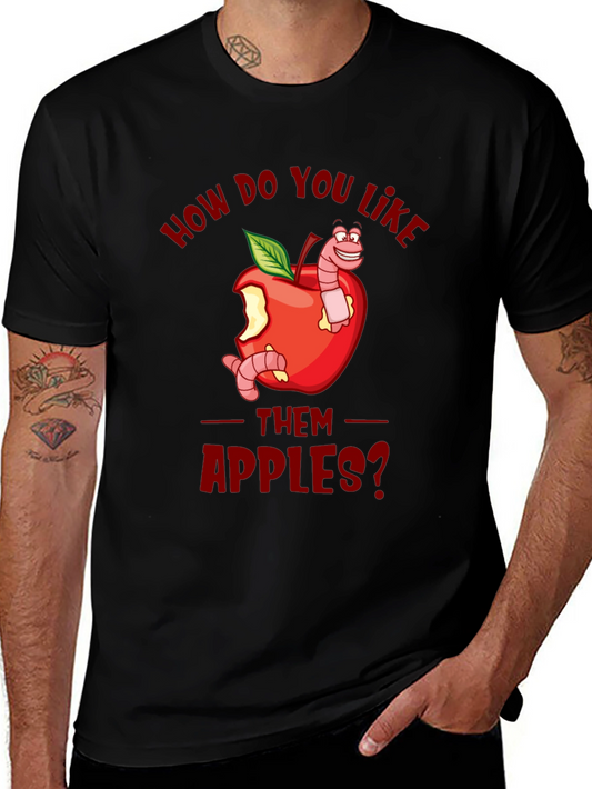 Funny How Do You Like Them Apples T-Shirt