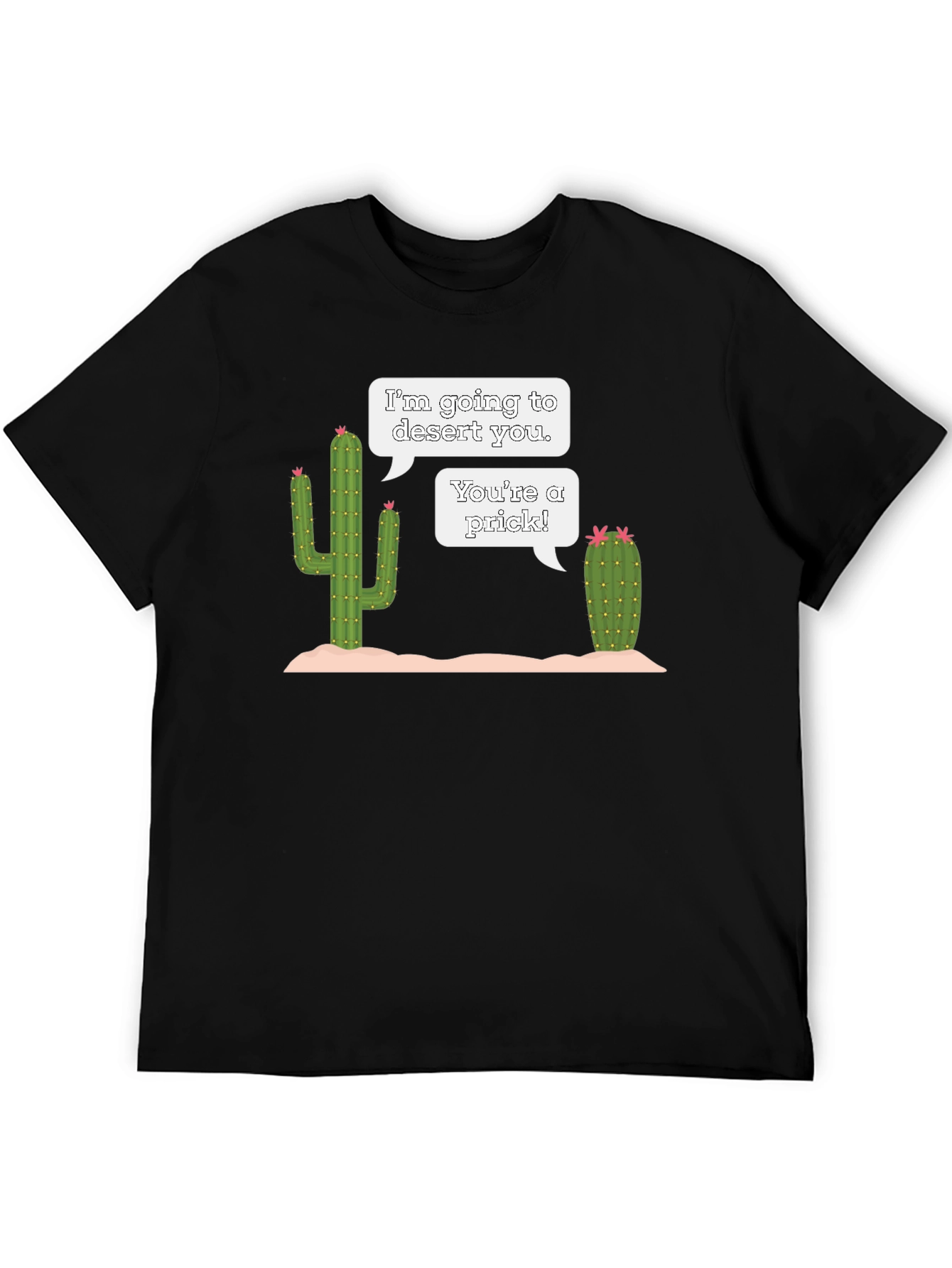 Humorous Cactus Pun T-Shirt - Desert Humor