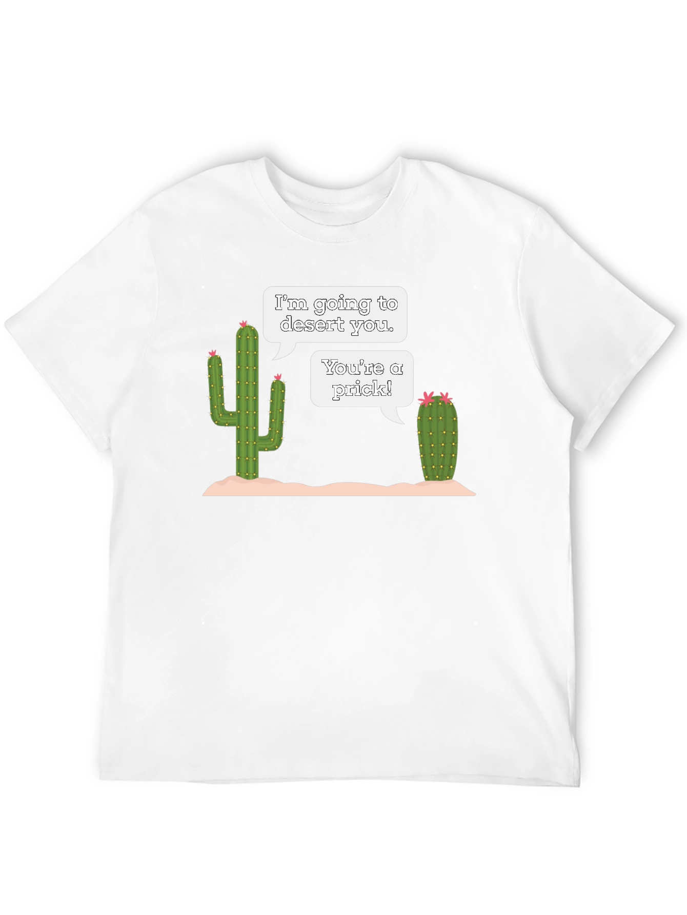 Humorous Cactus Pun T-Shirt - Desert Humor