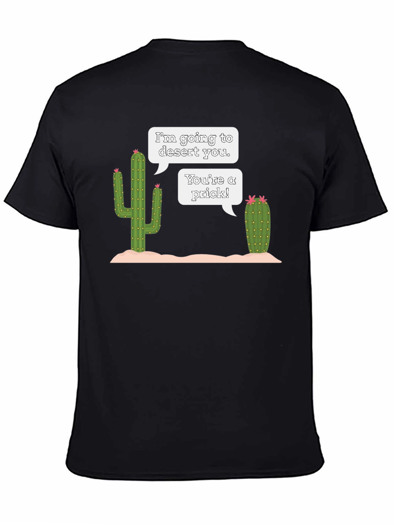 Humorous Cactus Pun T-Shirt - Desert Humor