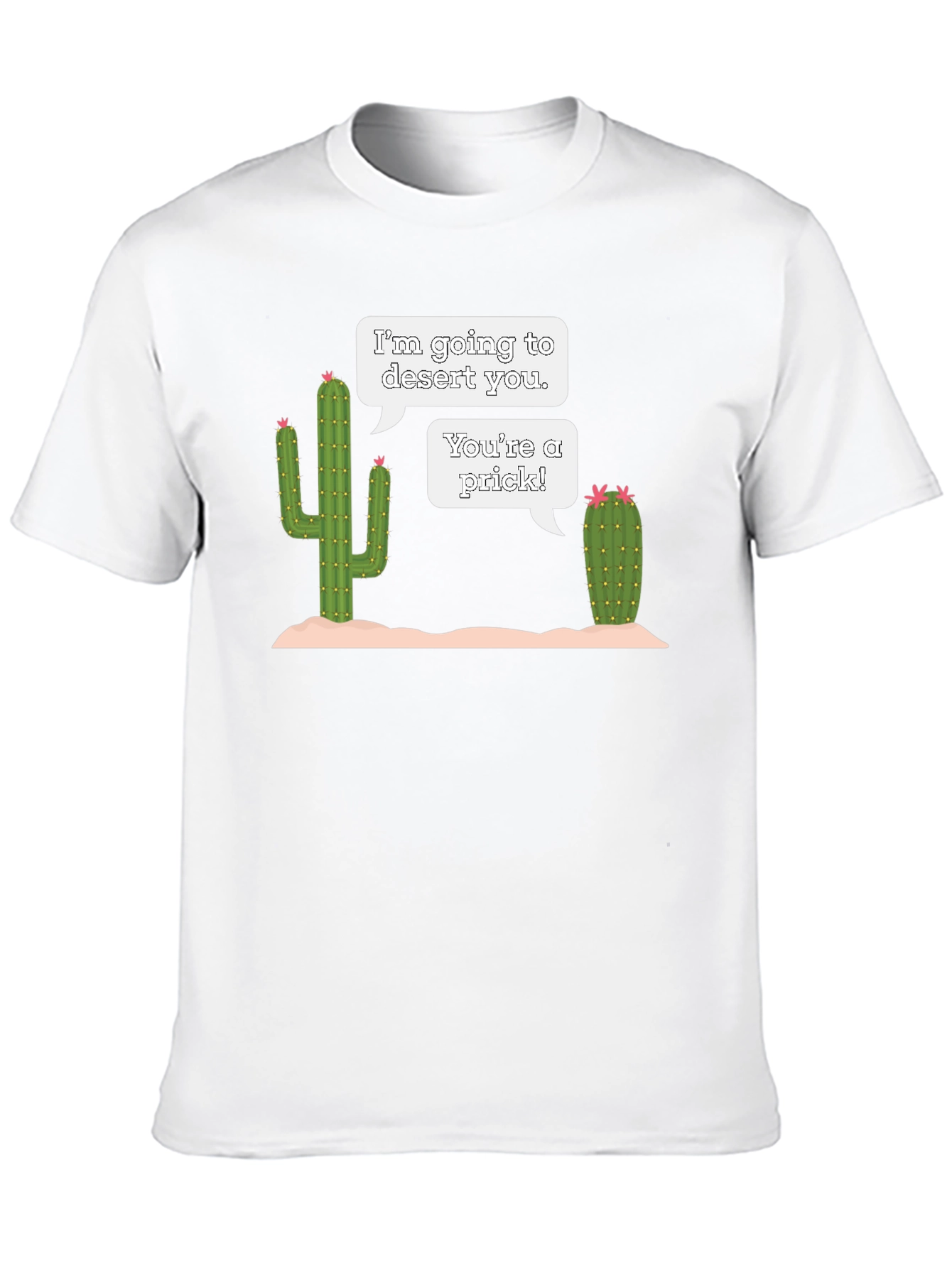 Humorous Cactus Pun T-Shirt - Desert Humor