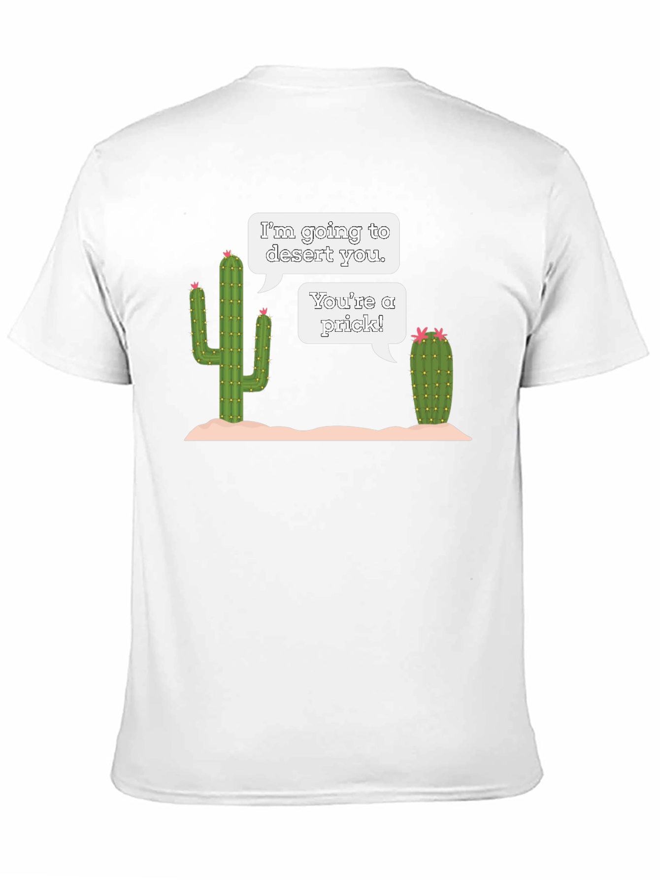 Humorous Cactus Pun T-Shirt - Desert Humor