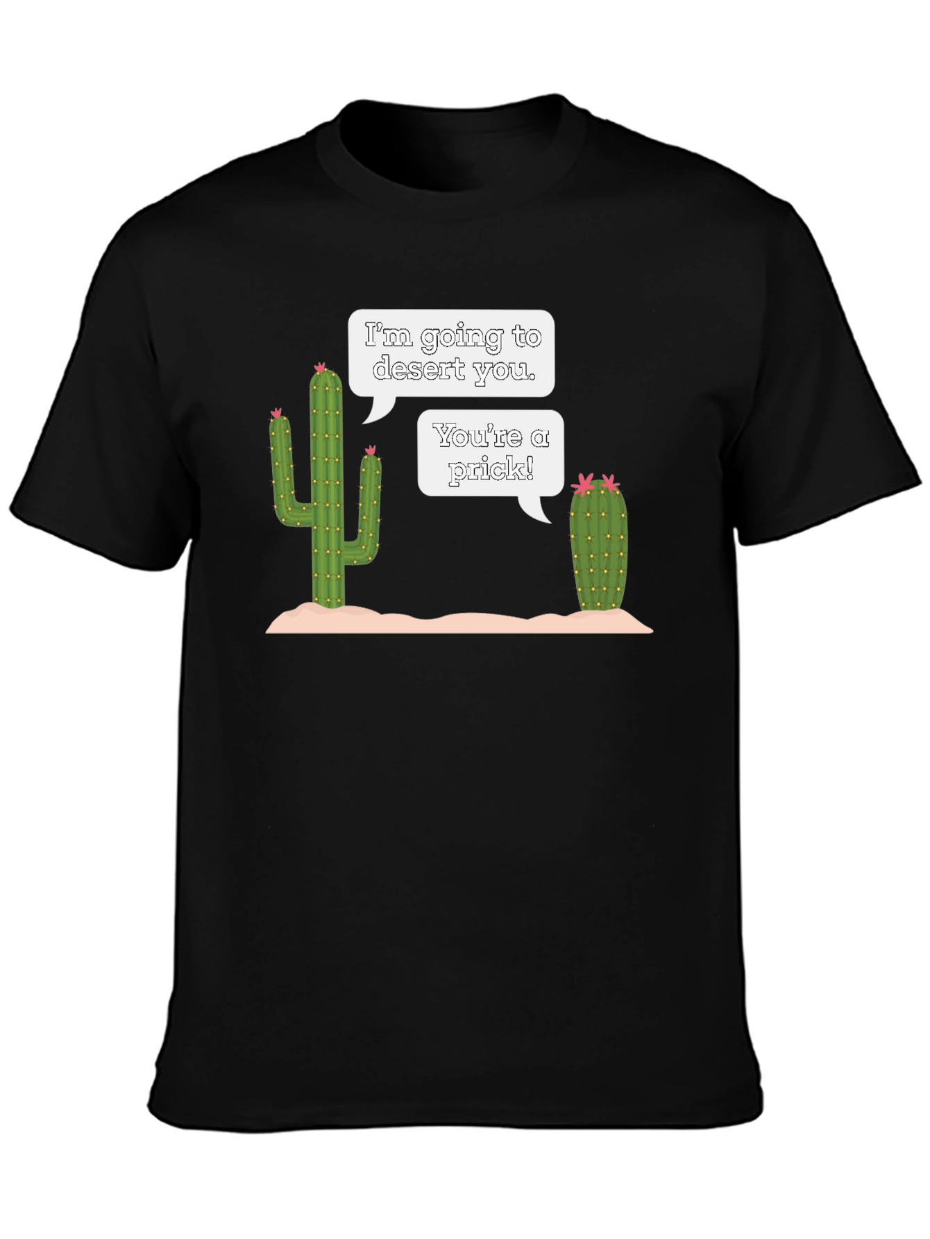 Humorous Cactus Pun T-Shirt - Desert Humor