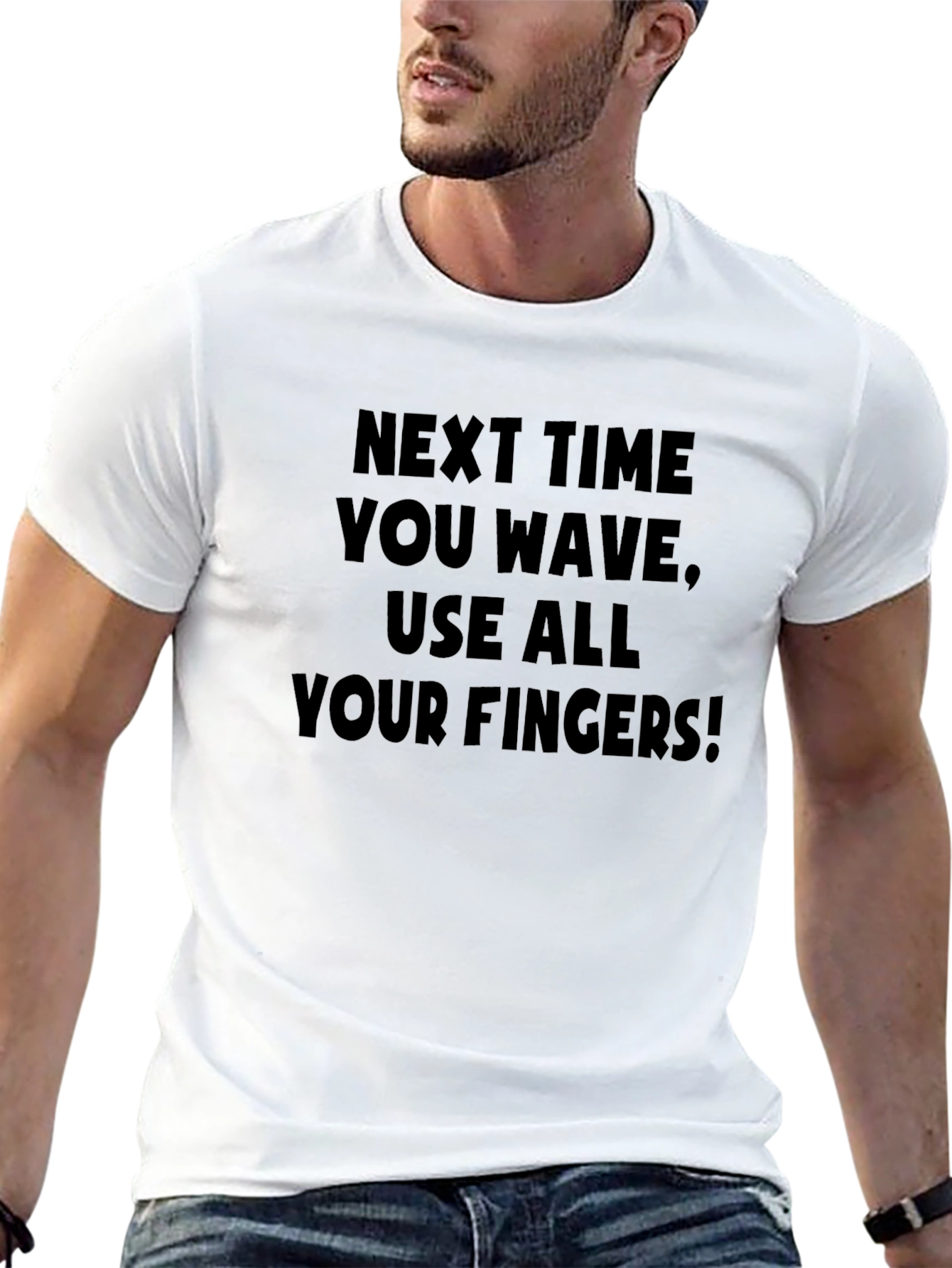 Next Time You Wave Funny Graphic Tee